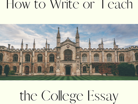 How to Write or Teach the College Application Essay or Personal Narrative