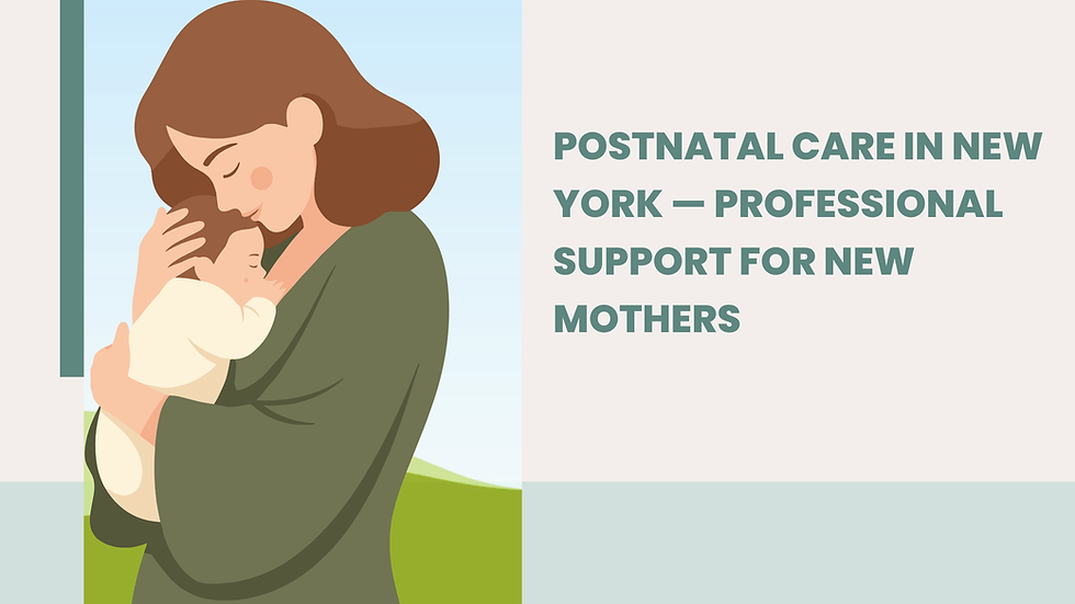 Postnatal Care in New York — Professional Support for New Mothers