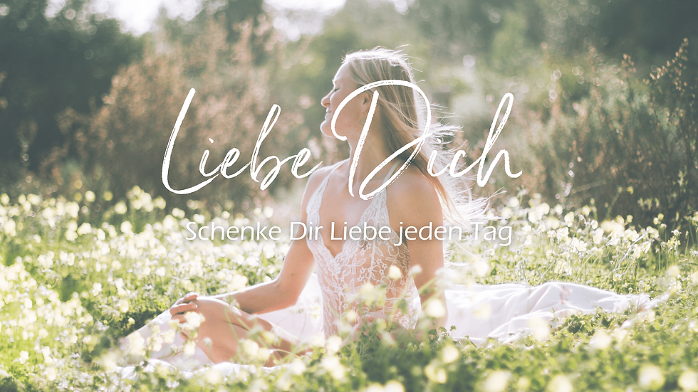 Liebe Dich
