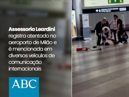 Assessoria Leardini Registra Atentado em Aeroporto de Milão e é destaque no ABC Internacional