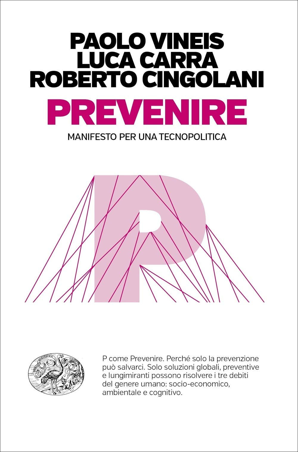 Prevenire. Manifesto per una tecnopolitica di Vineis Paolo
