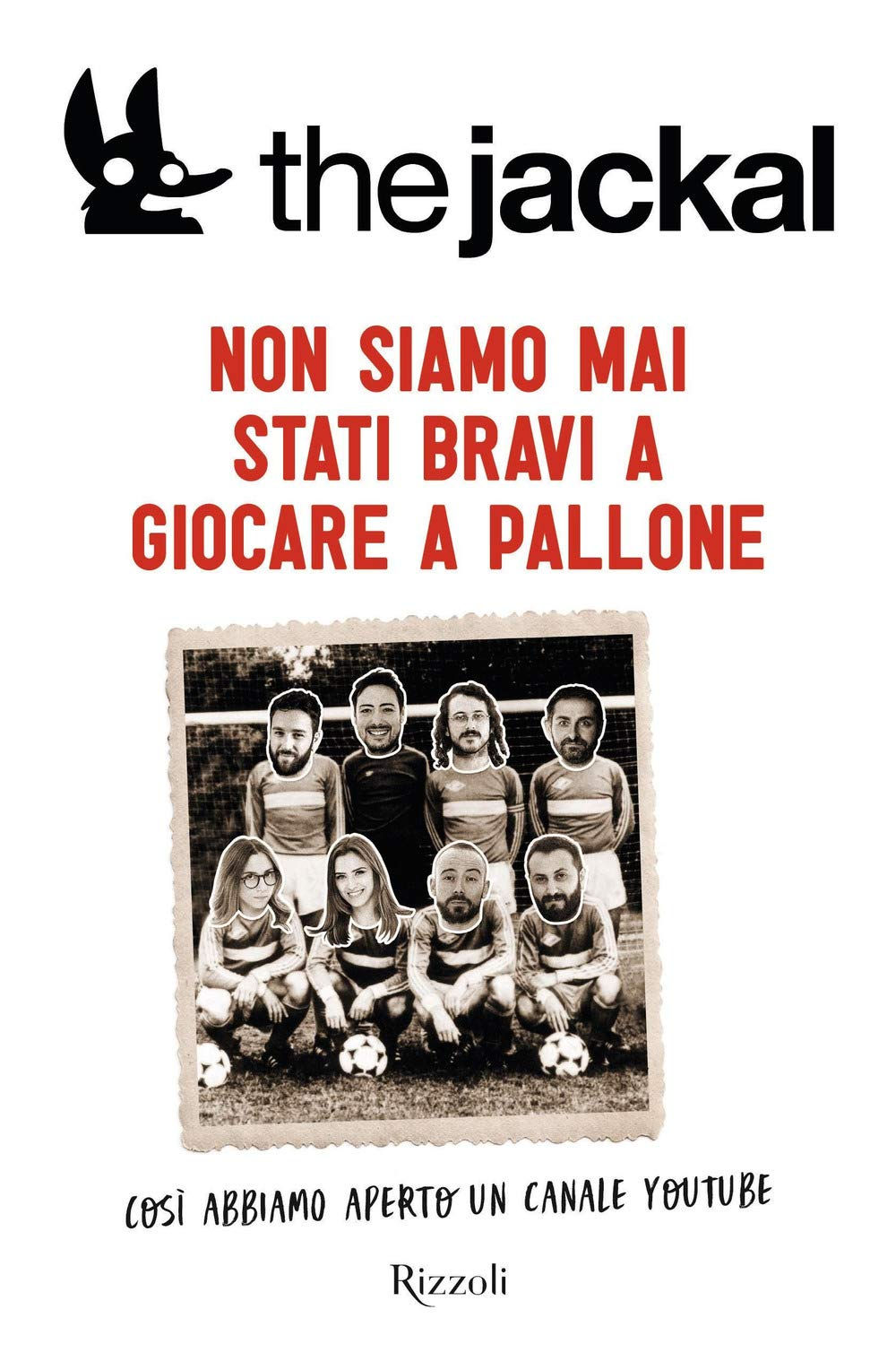 Non siamo mai stati bravi a giocare a pallone dei The Jackal