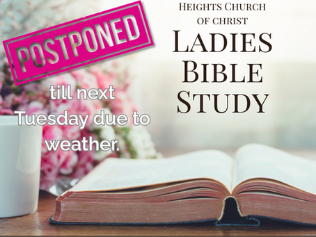Ladies Bible Study Postponed