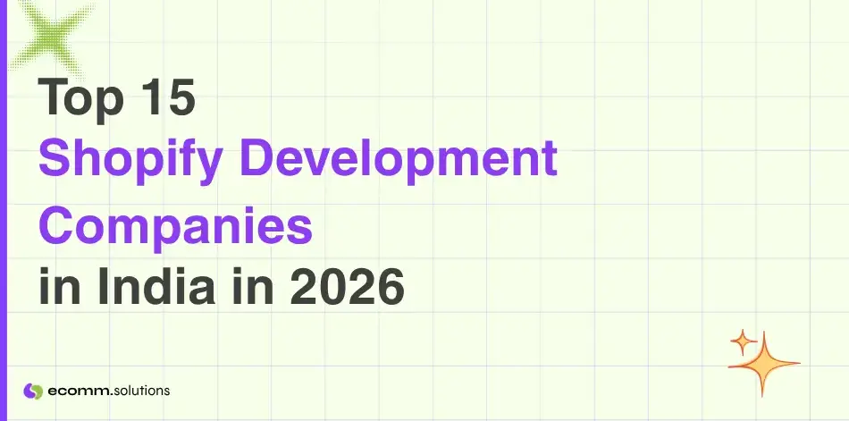 Top 15 Shopify Development Companies in India in 2026