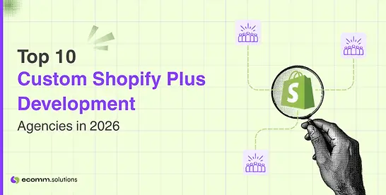 Top 10 Custom Shopify Plus Development Agencies in 2026