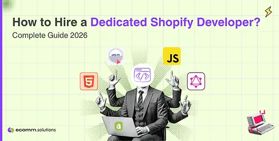 How to Hire a Dedicated Shopify Developer? Complete Guide 2026
