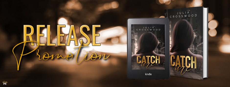 {Release Promotion} Catch Me by Julia Crosswood #NowAvailable #NewRelease