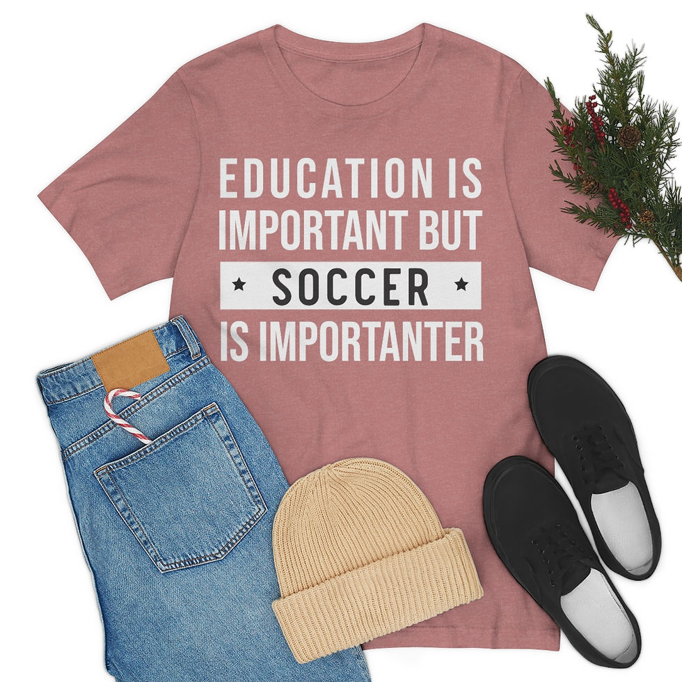 Thumbnail: Education is important but Soccer is Importanter |  Cool Soccer Tee - unisex