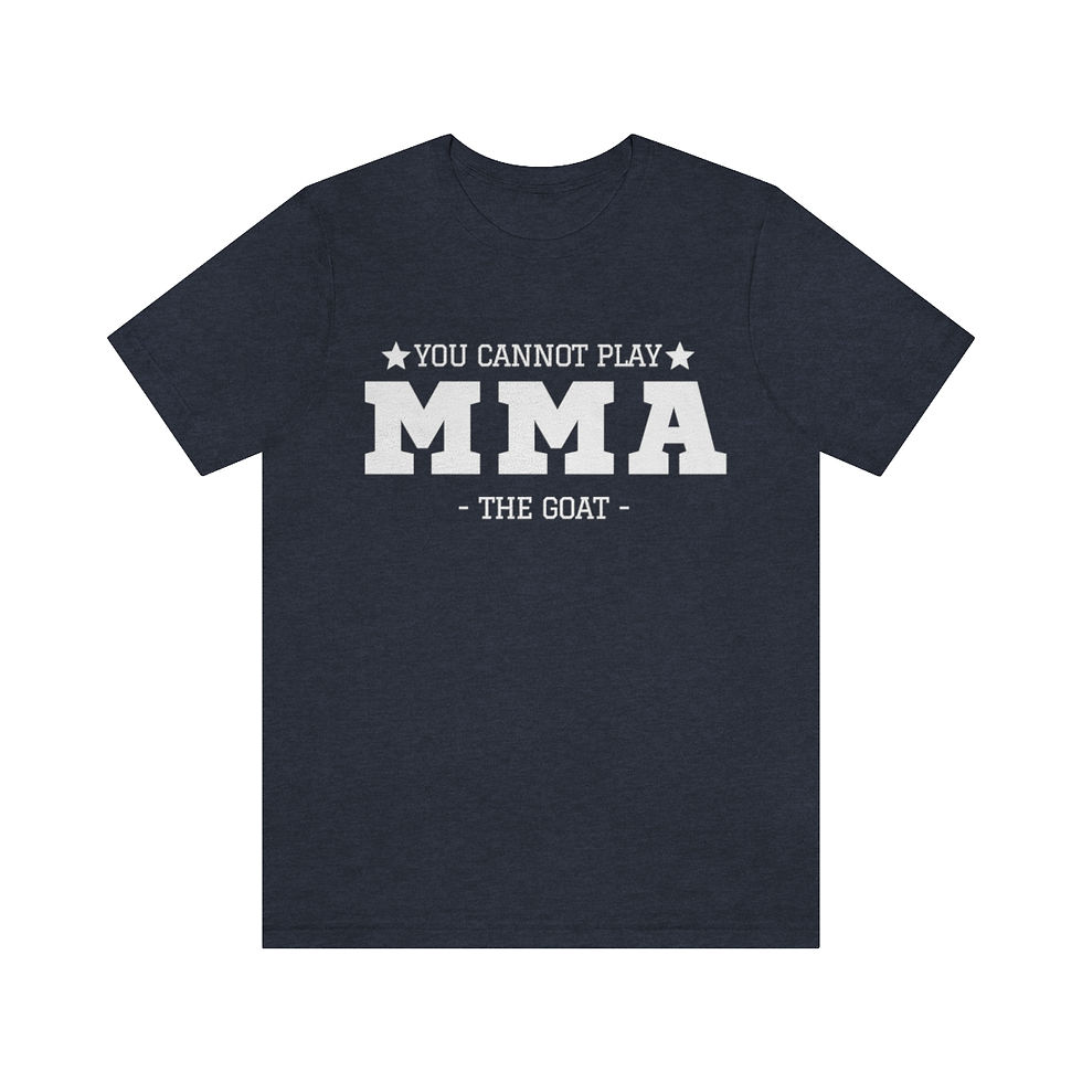 Thumbnail: You cannot play MMA t-shirt I Cool MMA tee I MMA Fan Gift I Unisex t-shirt 
