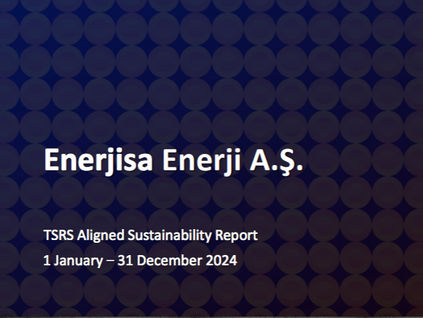 Enerjisa Enerji, TSRS ve GRI uyumlu sürdürülebilirlik raporlarını yayımladı