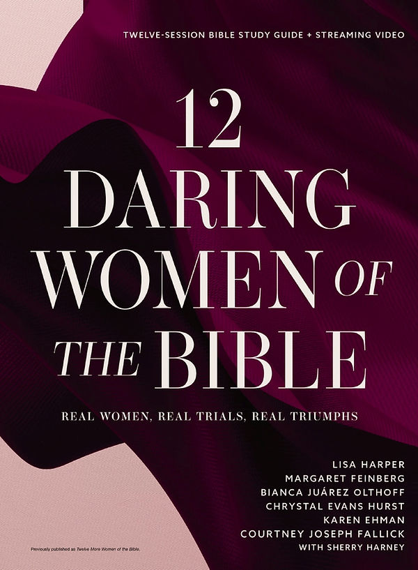 12 Daring Women of the Bible - Women's Bible Study 2025.jpg