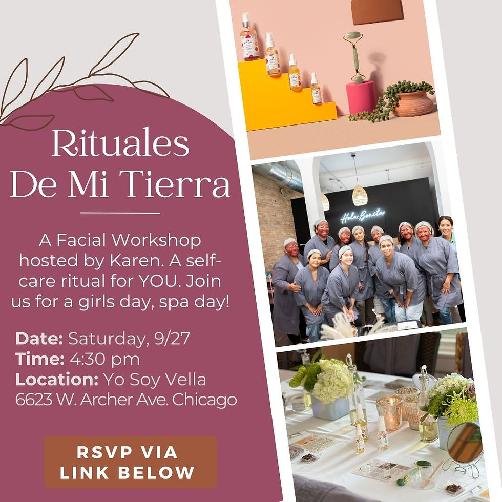 Rituales De Mi Tierra. A facial workshop to honor your rituals. Hosted by Karen.