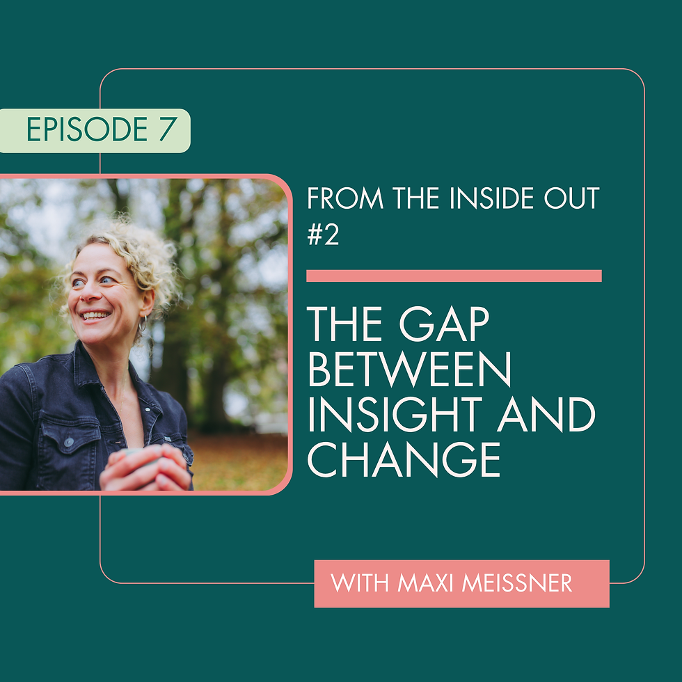 The Gap Between Insight and Change #2 Why Knowing Isn't the Same as Shifting