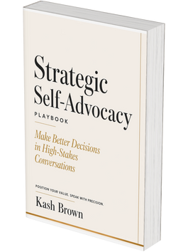 Strategic Self-Advocacy: Speak With Precision in High-Stakes Conversations