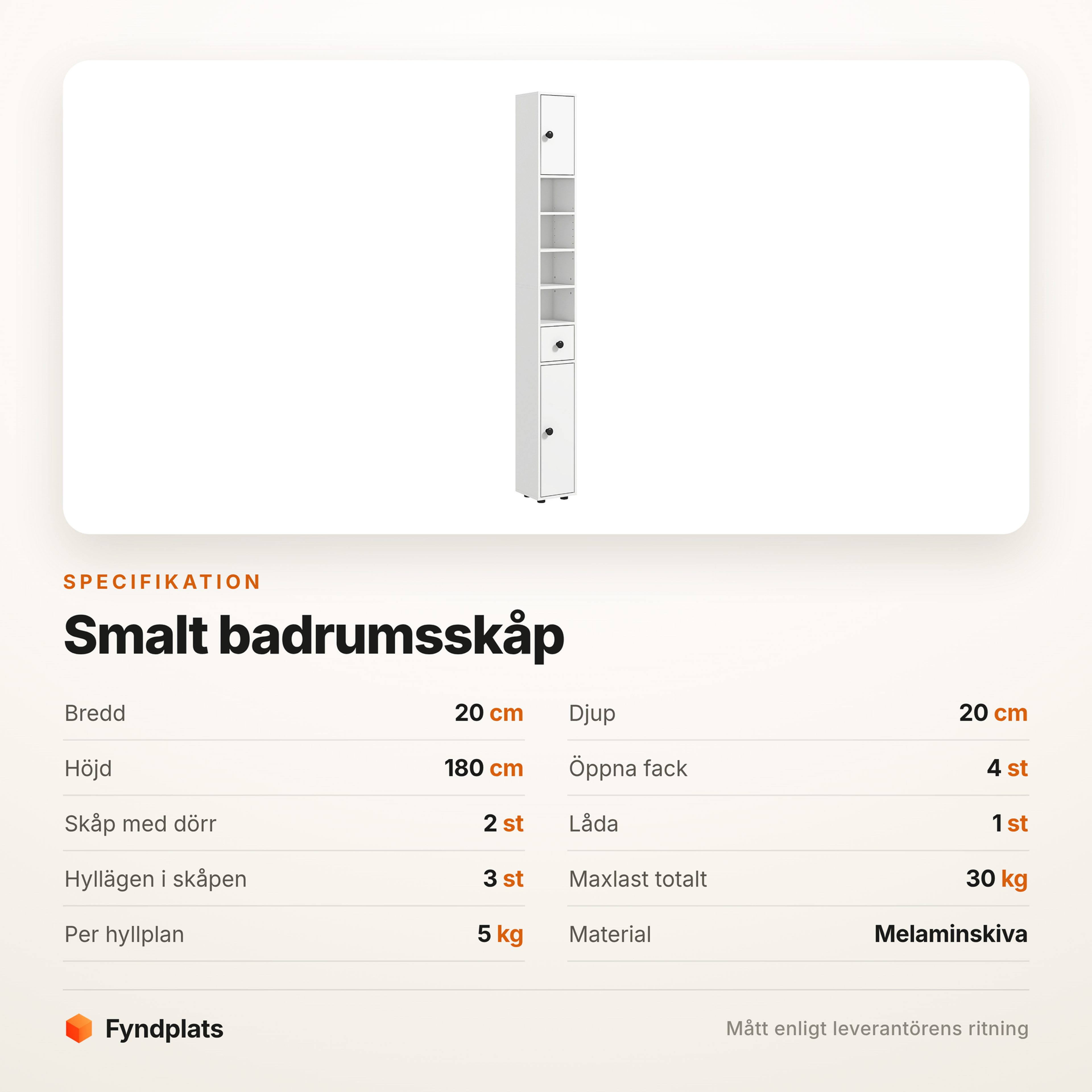 Specifikation: 20 × 20 × 180 cm, fyra öppna fack, maxlast 30 kg och 5 kg per hyllplan