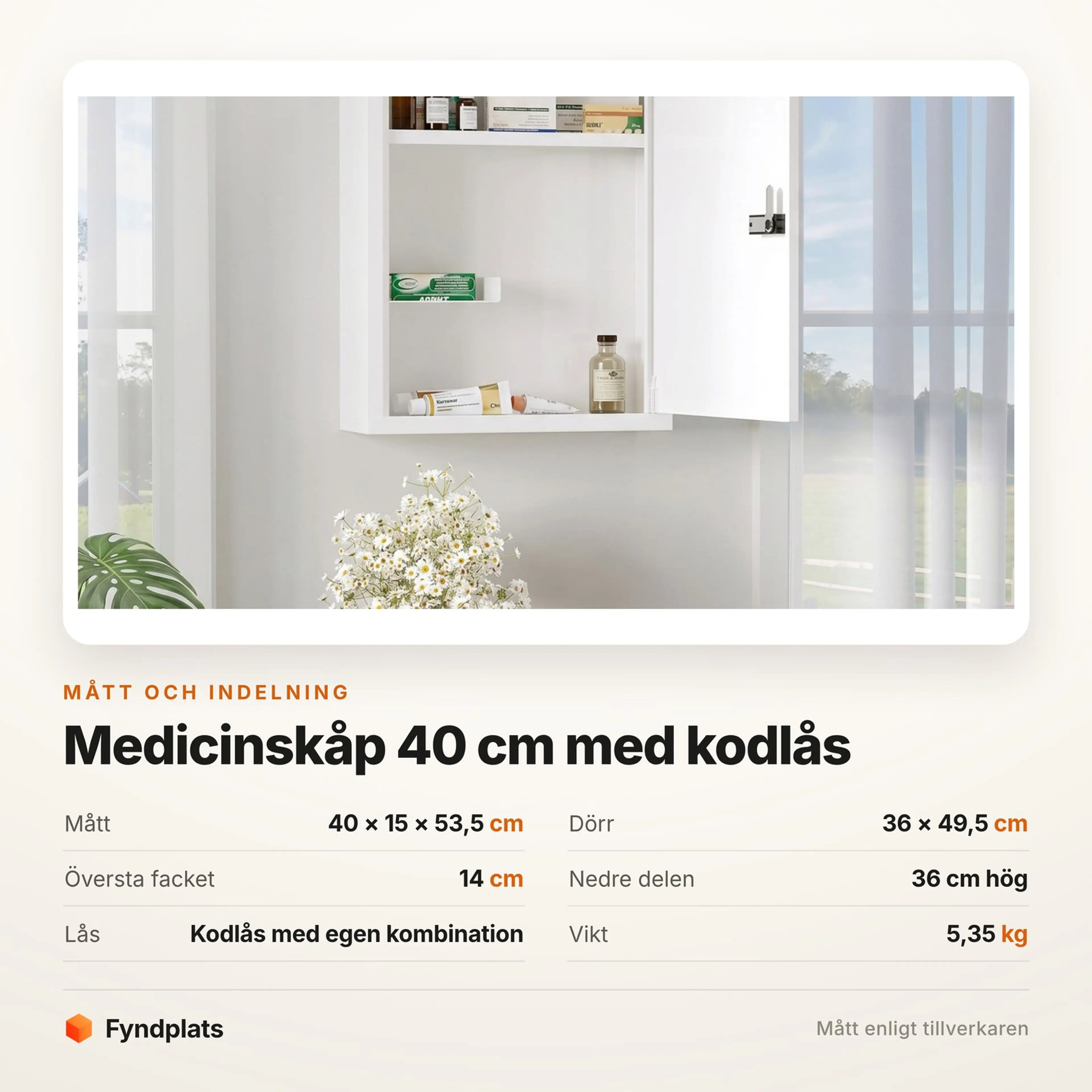 Faktakort: skåpet 40 × 15 × 53,5 cm med dörr 36 × 49,5 cm och nedre delen 36 cm hög