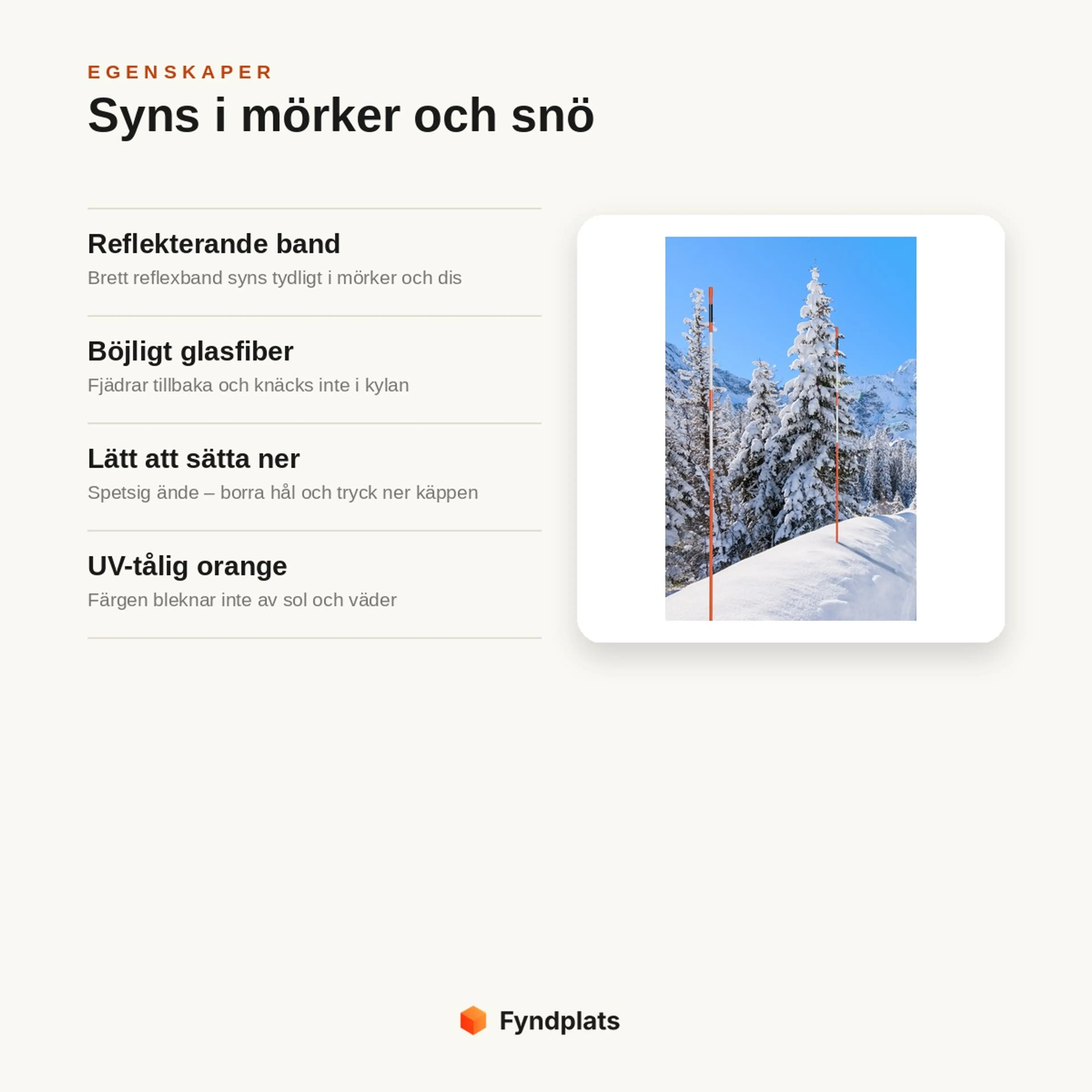 Egenskaper: brett reflexband, böjligt glasfiber, lätt att sätta ner och UV-tålig orange färg