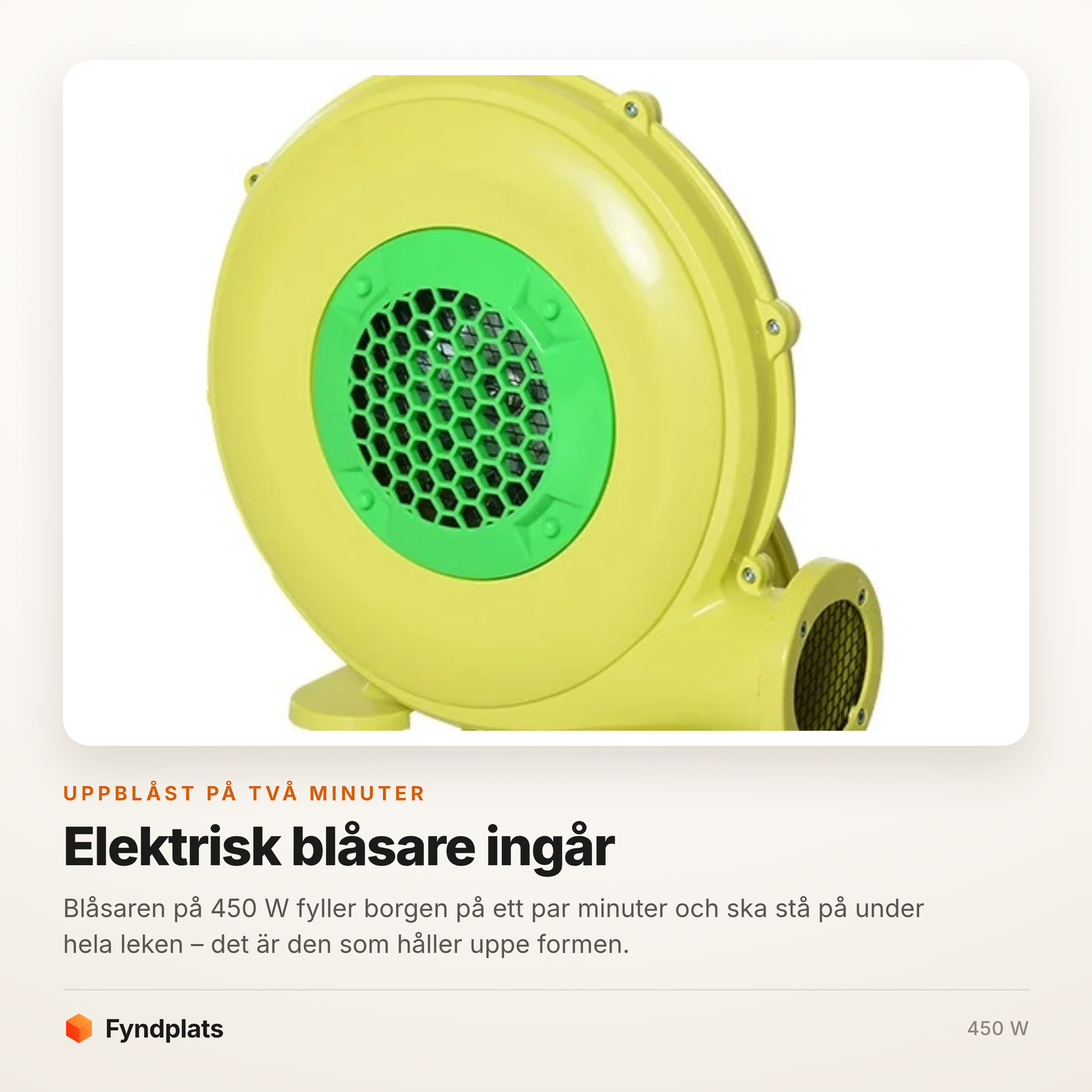 Den elektriska blåsaren på 450 W som ingår till hoppborgen