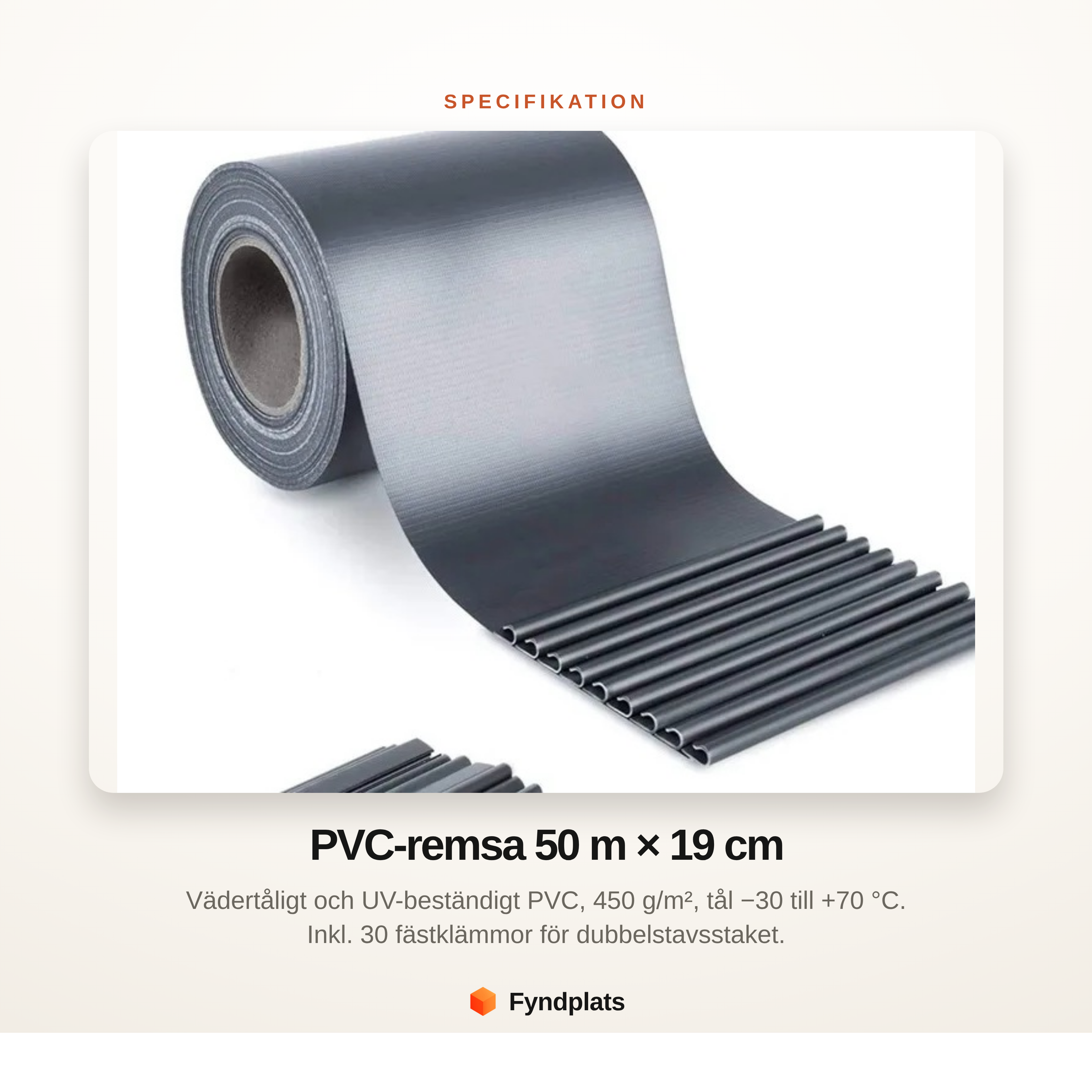 Specifikation: PVC-remsa 50 m x 19 cm, 450 g/m², inkl. 30 fästklämmor