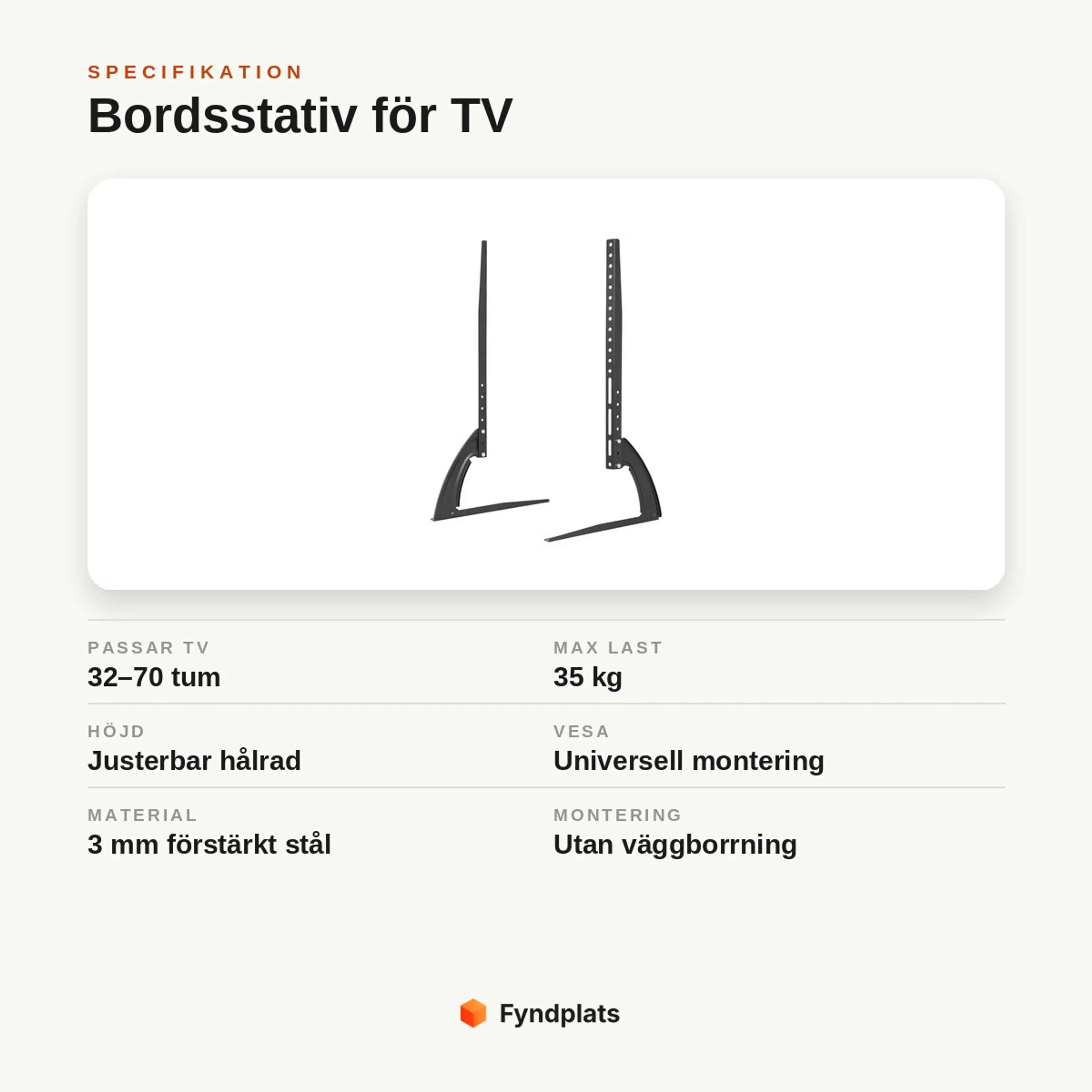 Specifikation: bordsstativ för TV 32–70 tum, max 35 kg, höjdjusterbart i 3 mm förstärkt stål
