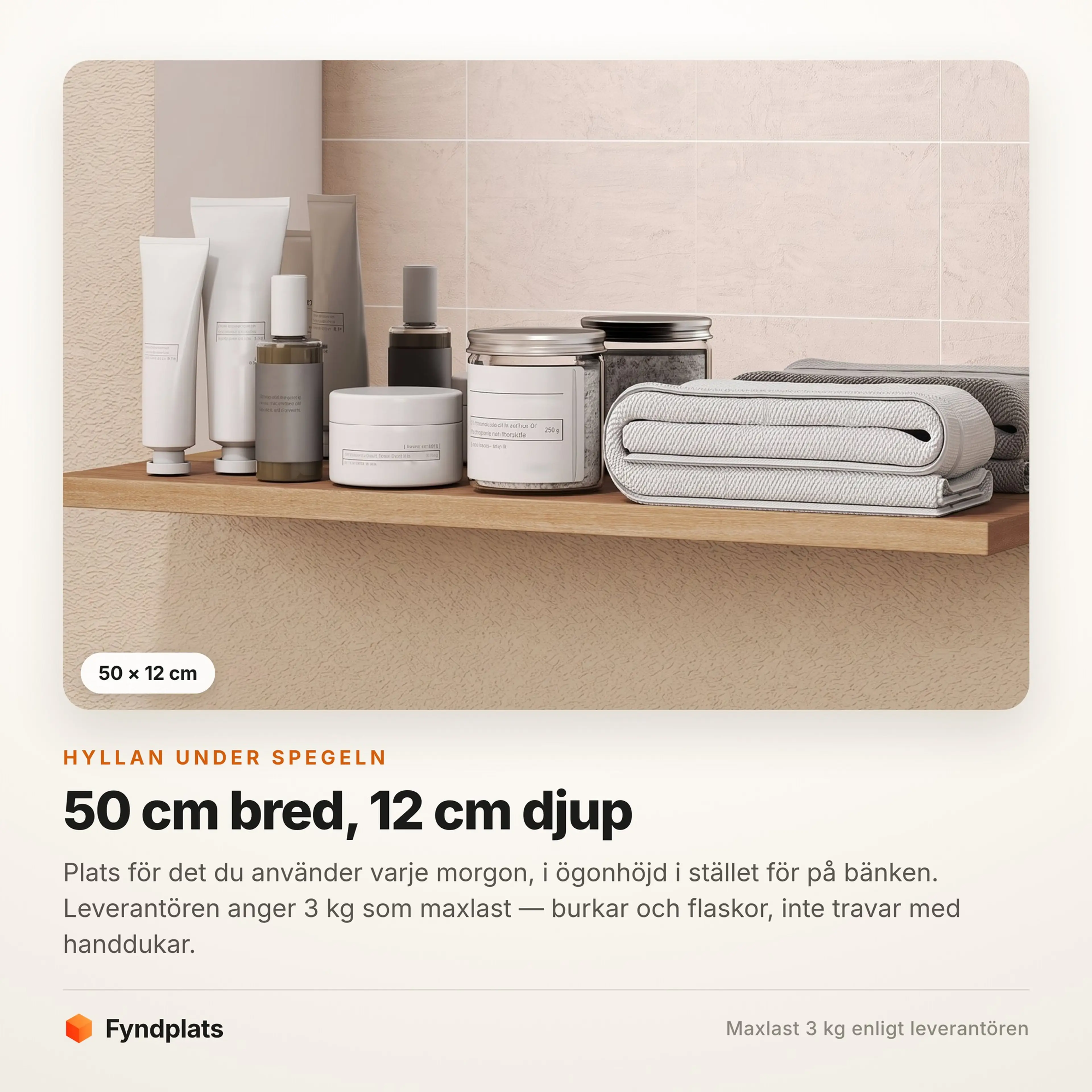 Hyllan under spegeln, 50 cm bred och 12 cm djup, med burkar och handdukar