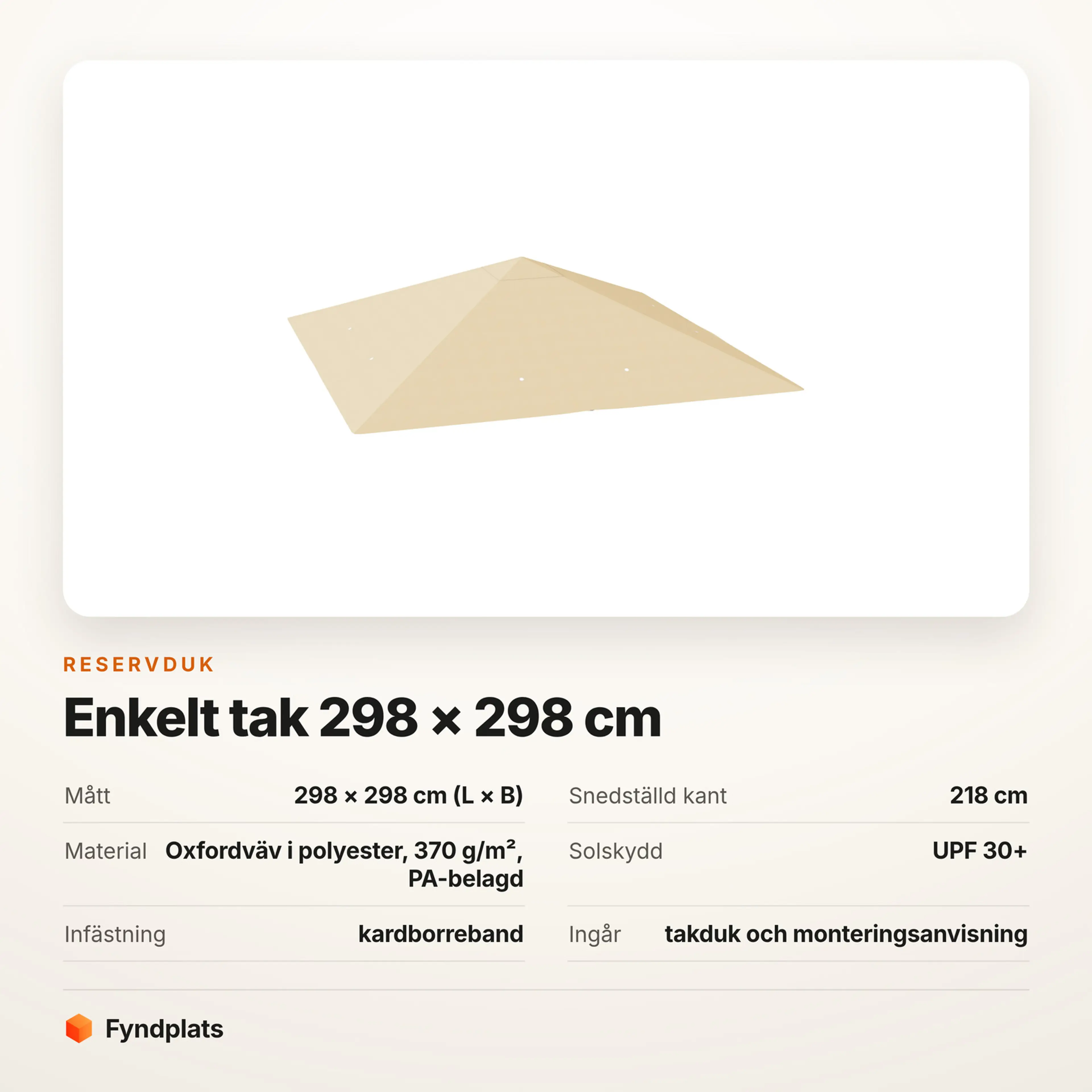 Faktakort: beige duk 298 × 298 cm, snedställd kant 218 cm, Oxfordväv 370 g/m² och UPF 30+