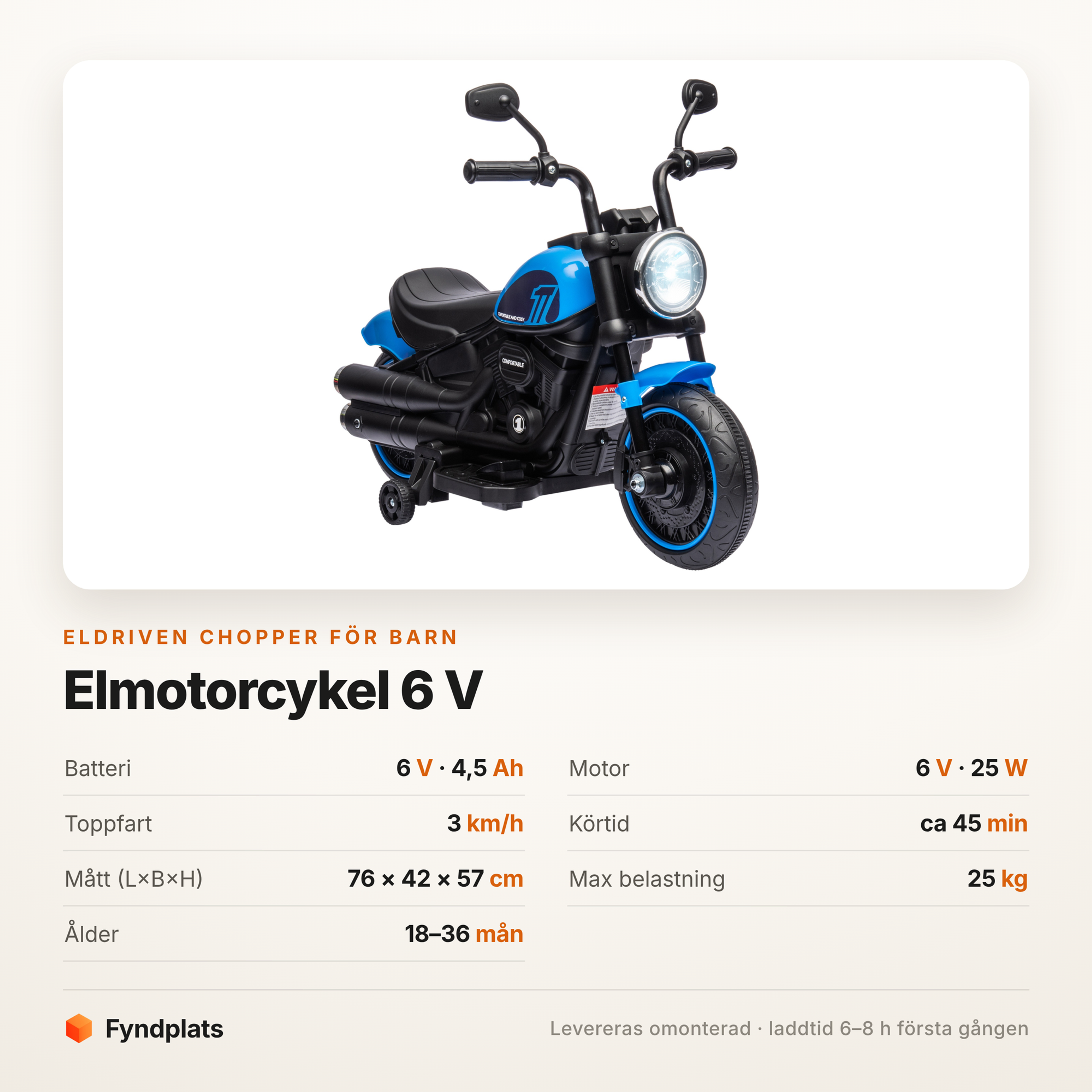 Fyndplats spec-kort för elmotorcykel barn 6 V: batteri 6 V 4,5 Ah, motor 25 W, toppfart 3 km/h, 76 × 42 × 57 cm, max 25 kg, 18–36 månader.