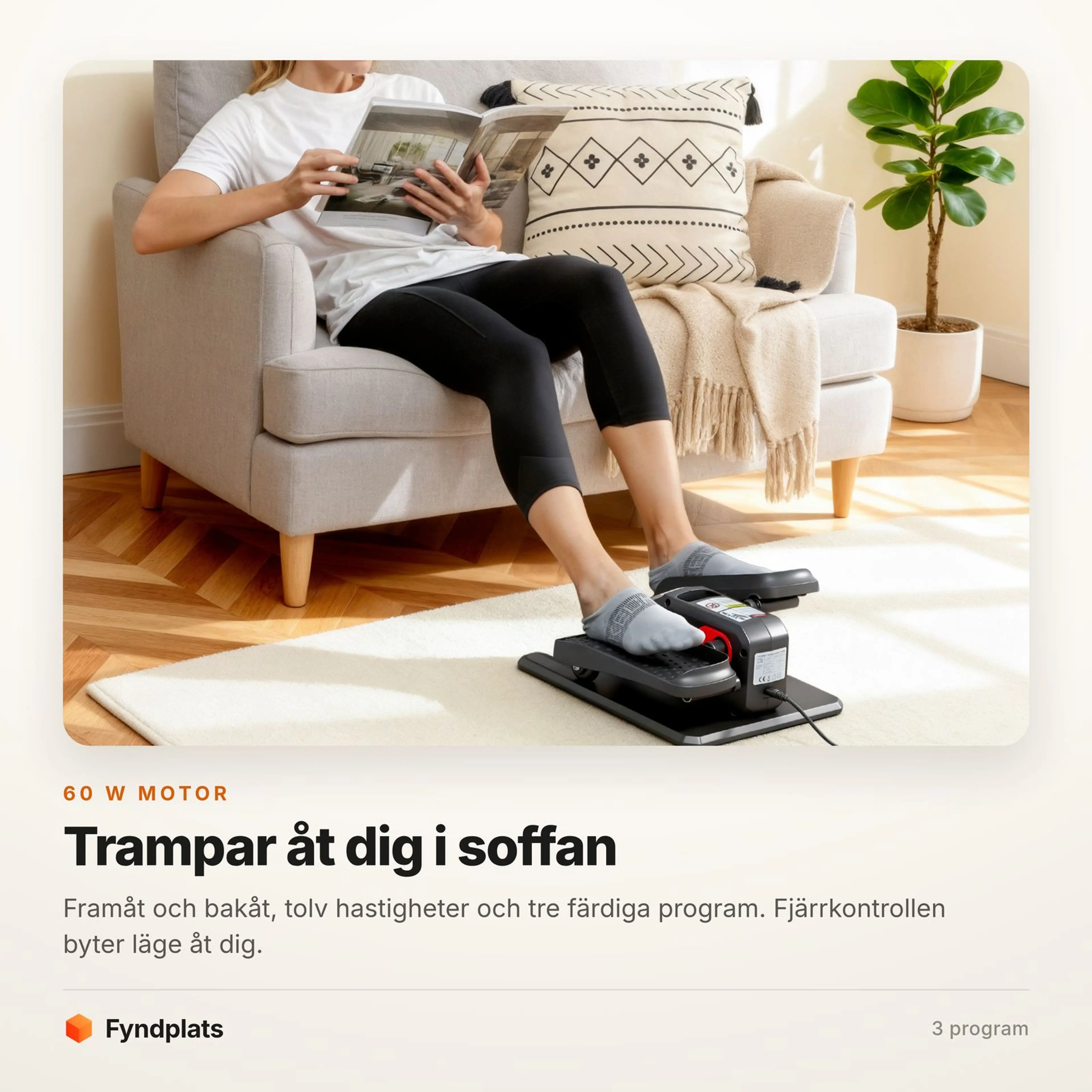 Faktakort: 60 W-motor som trampar framåt och bakåt, 12 hastigheter och 3 program