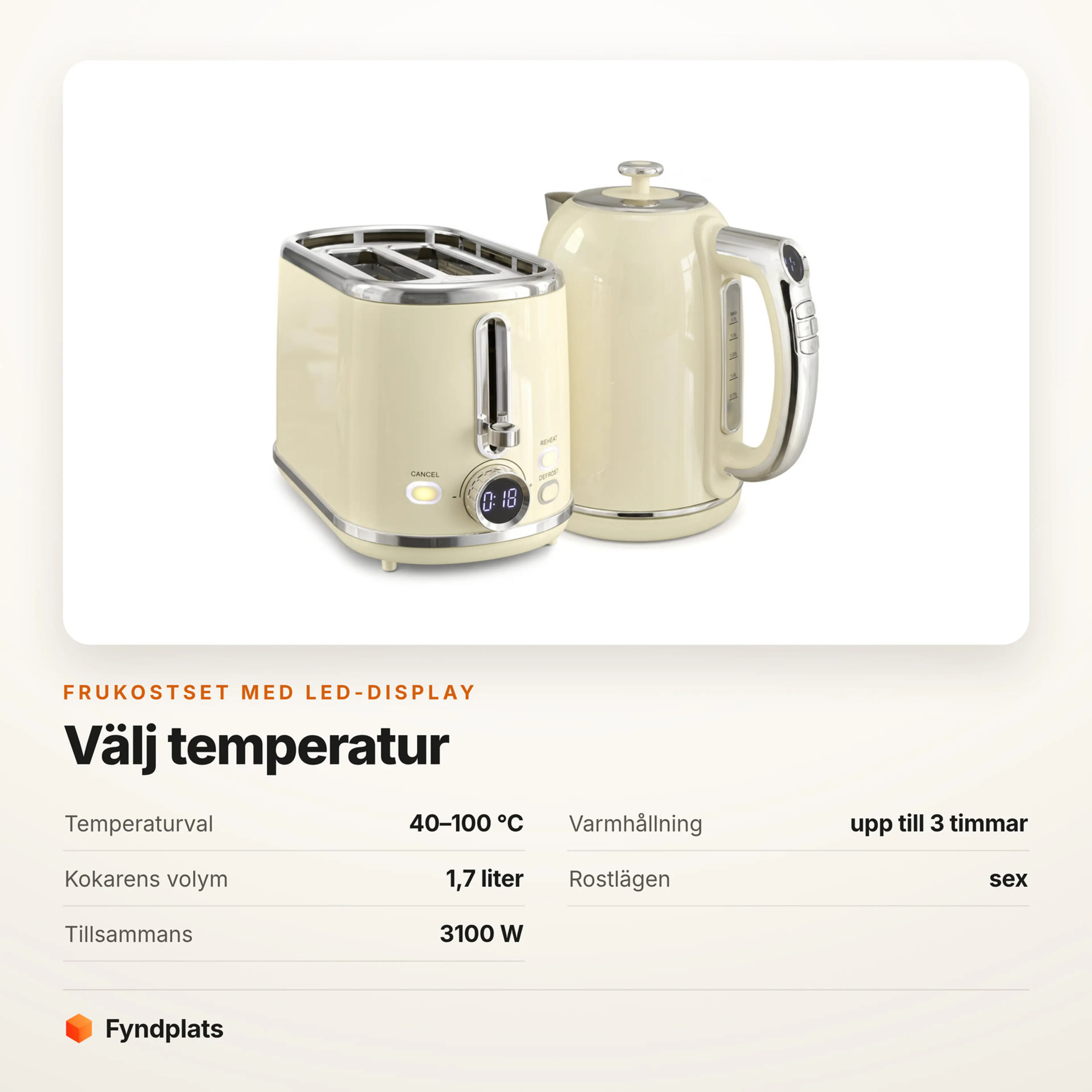 Specifikationer för frukostsetet med display: temperaturval 40–100 °C, varmhållning upp till 3 timmar, 1,7 liter, sex rostlägen och 3100 W tillsammans