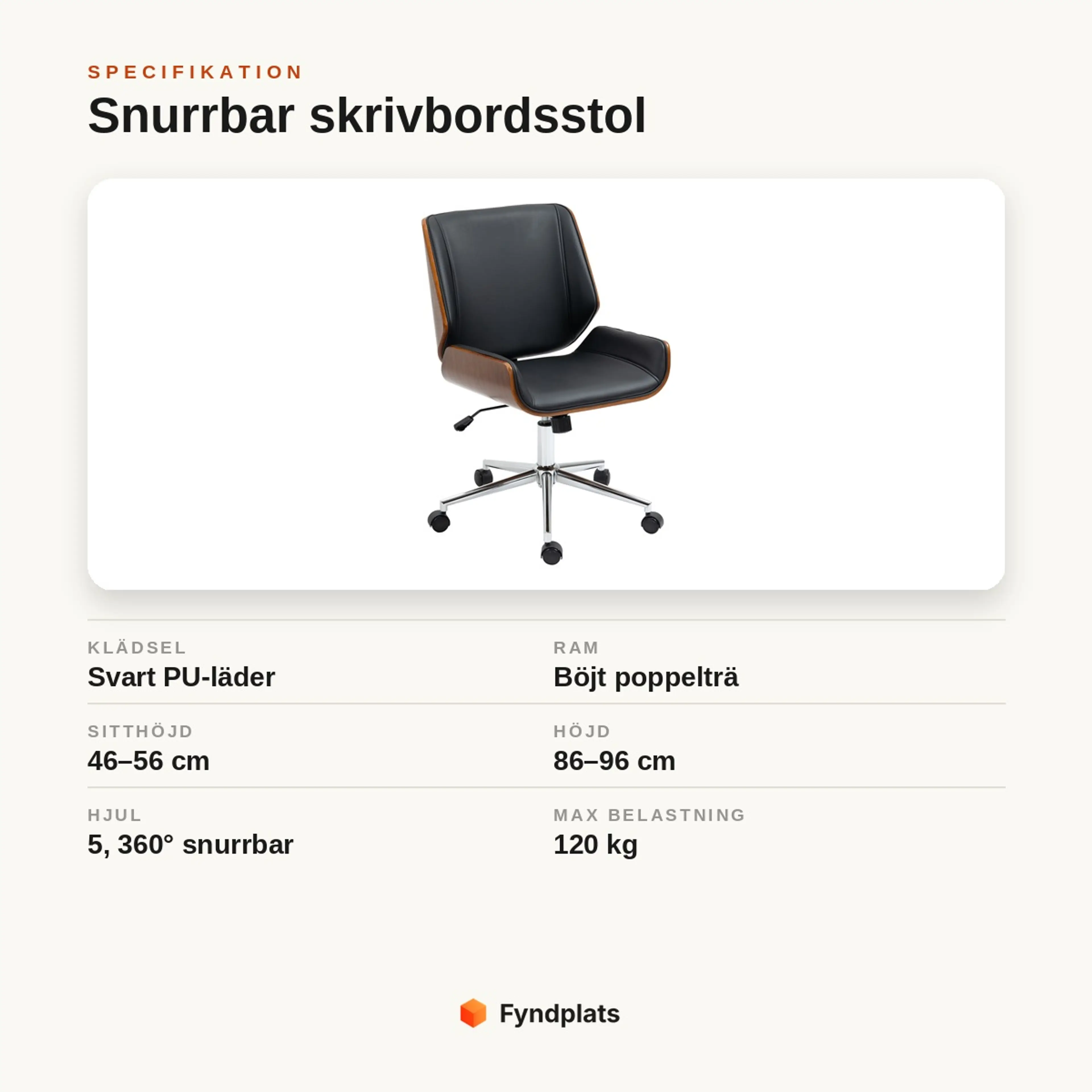 Specifikationskort: snurrbar skrivbordsstol i svart PU-läder och böjträ, sitthöjd 46–56 cm, 5 hjul, max 120 kg