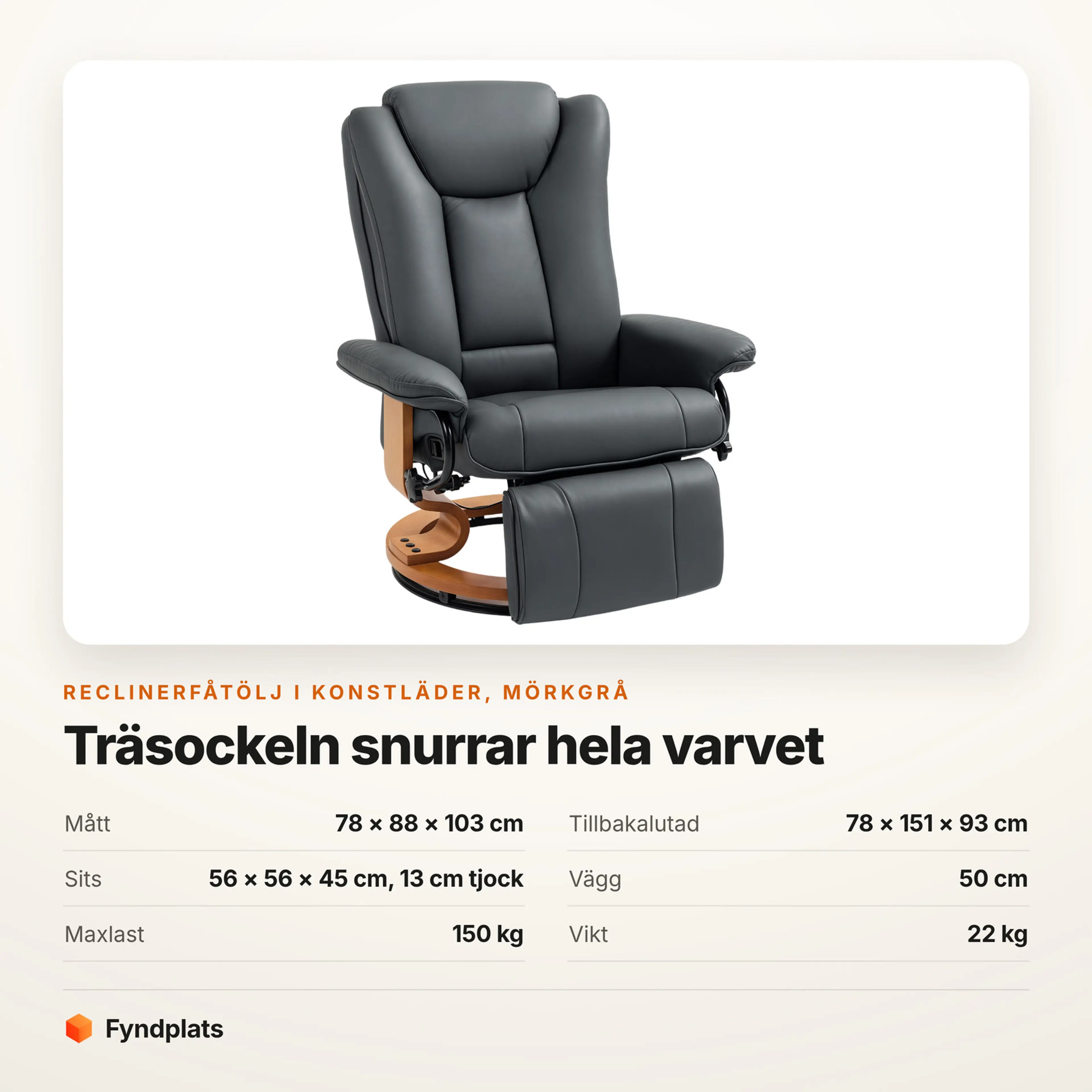 Faktakort: reclinerfåtölj 78 × 88 × 103 cm upprätt, 78 × 151 × 93 cm tillbakalutad, sits 56 × 56 × 45 cm, 50 cm till vägg, bär 150 kg