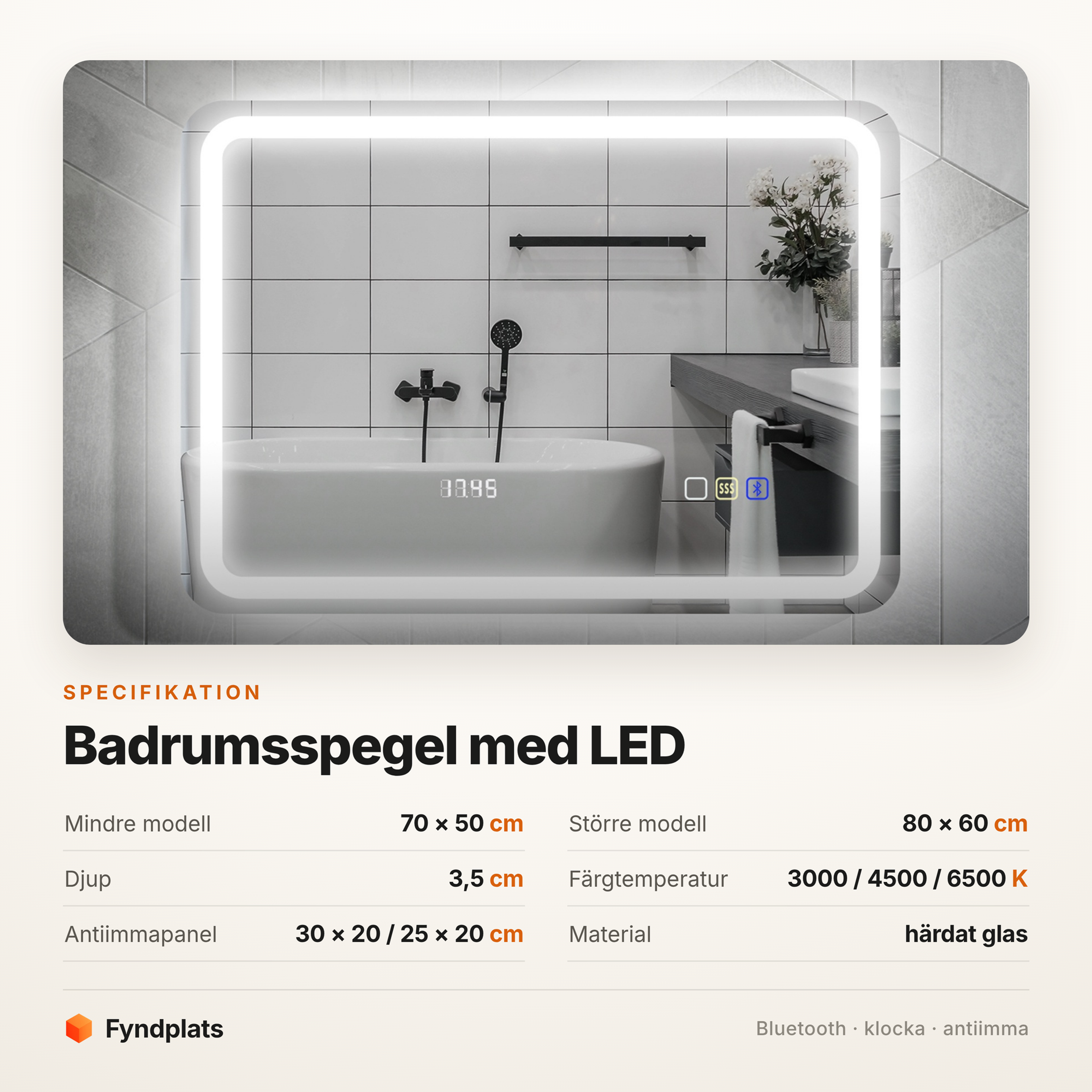 Fyndplats spec-kort för badrumsspegeln: två storlekar 70 × 50 och 80 × 60 cm, 3,5 cm djup, färgtemperatur 3000/4500/6500 K, antiimmapanel och härdat glas.