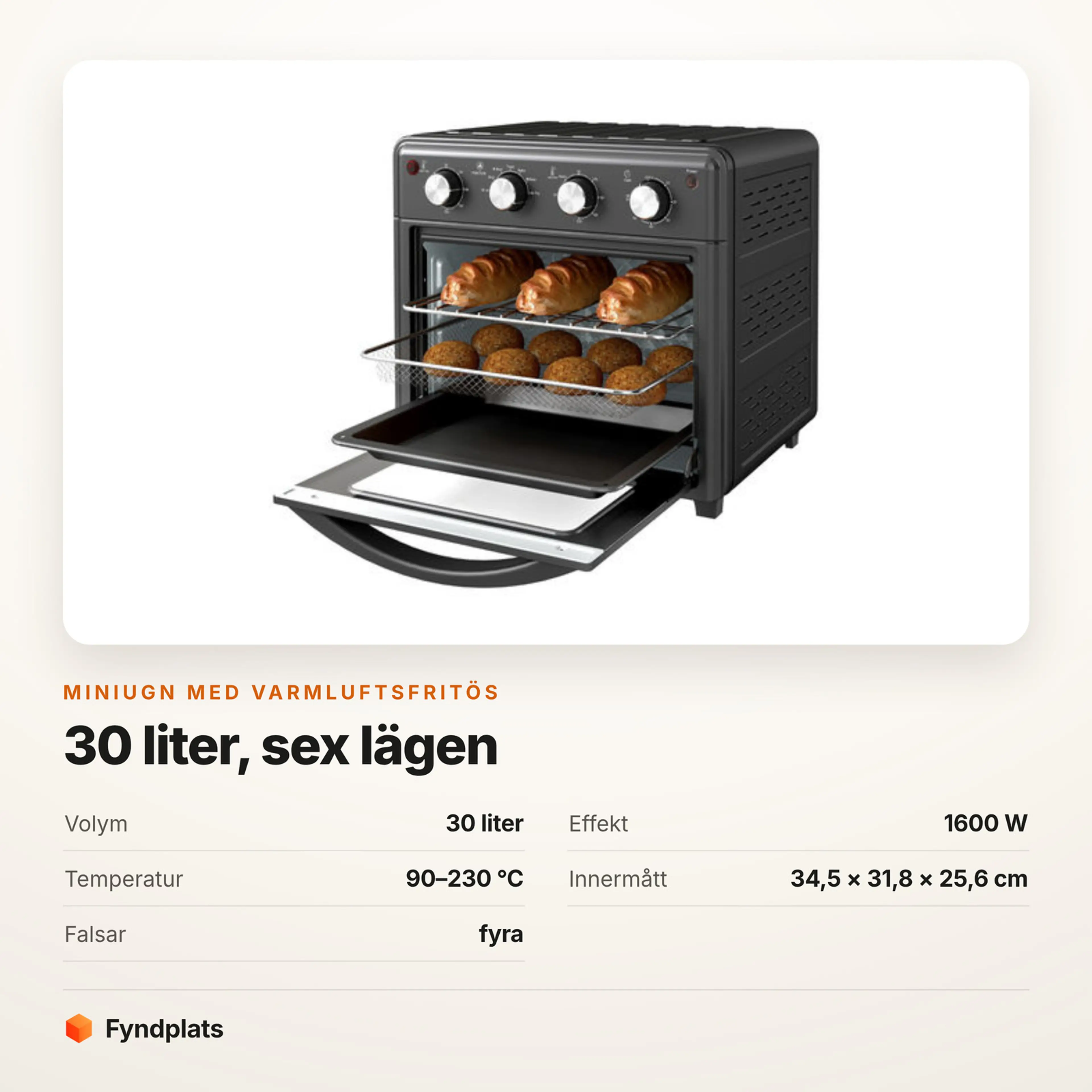 Specifikationer för miniugnen: 30 liter, 1600 W, 90–230 °C, innermått 34,5 × 31,8 × 25,6 cm och fyra falsar