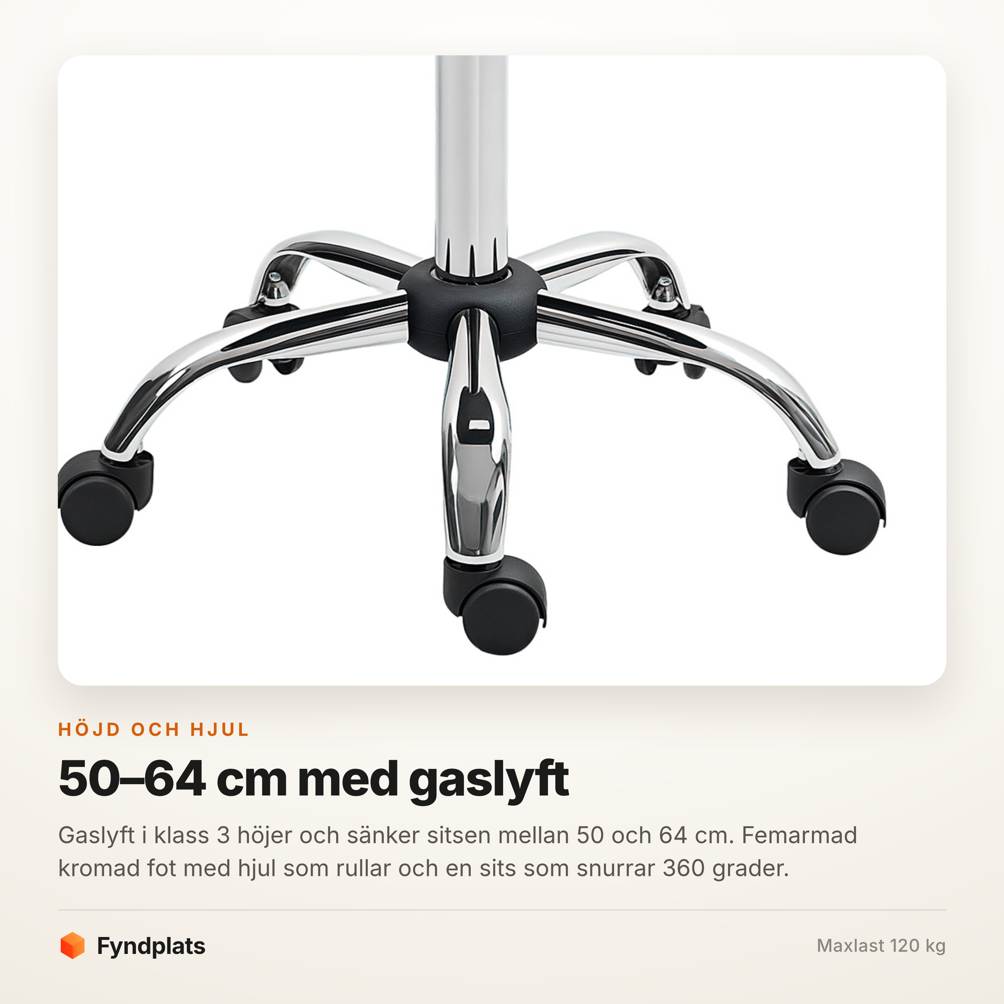 Gaslyft och kromad femarmad fot med hjul