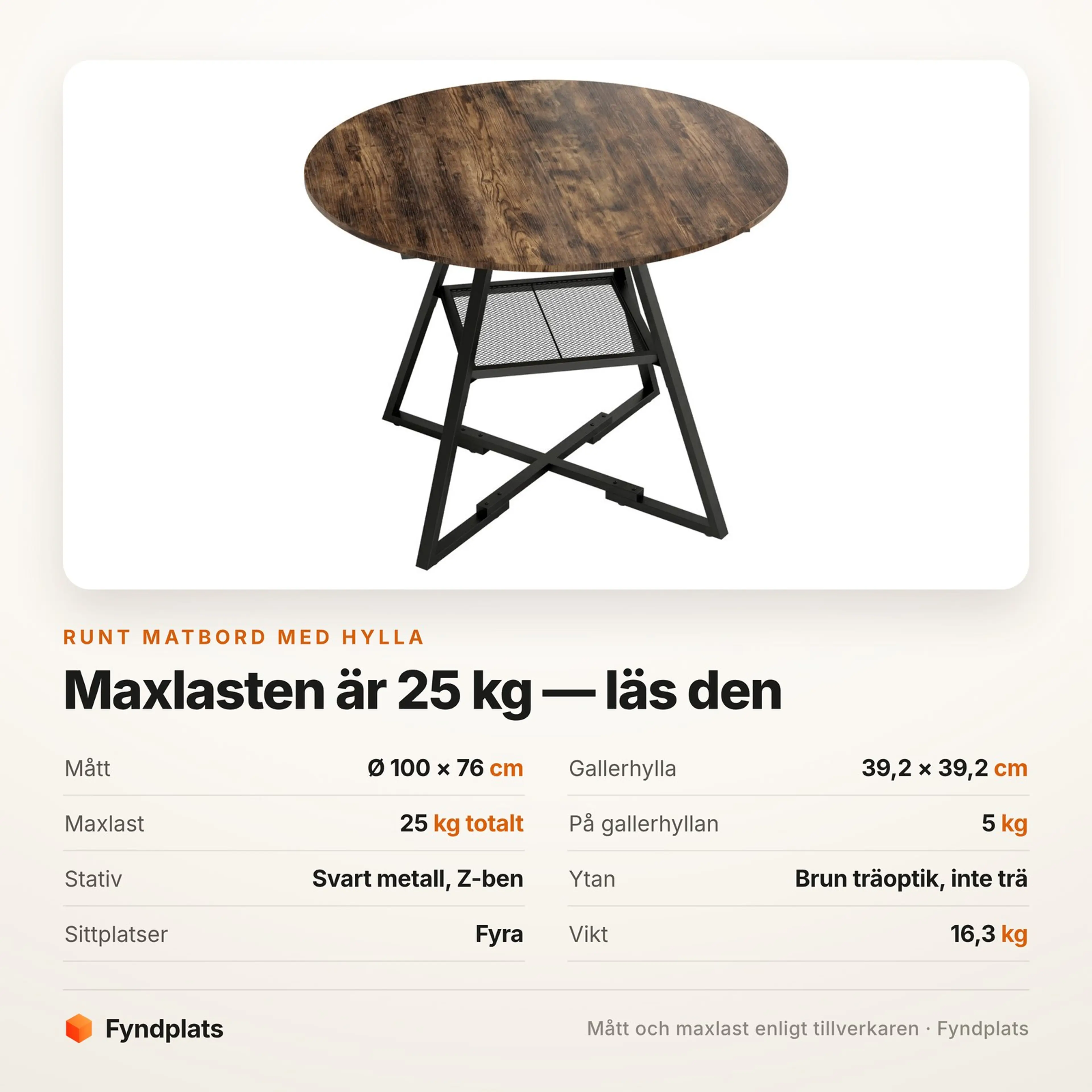 Spec-kort för matbordet: Ø 100 × 76 cm, gallerhylla 39 × 39 cm och 25 kg maxlast
