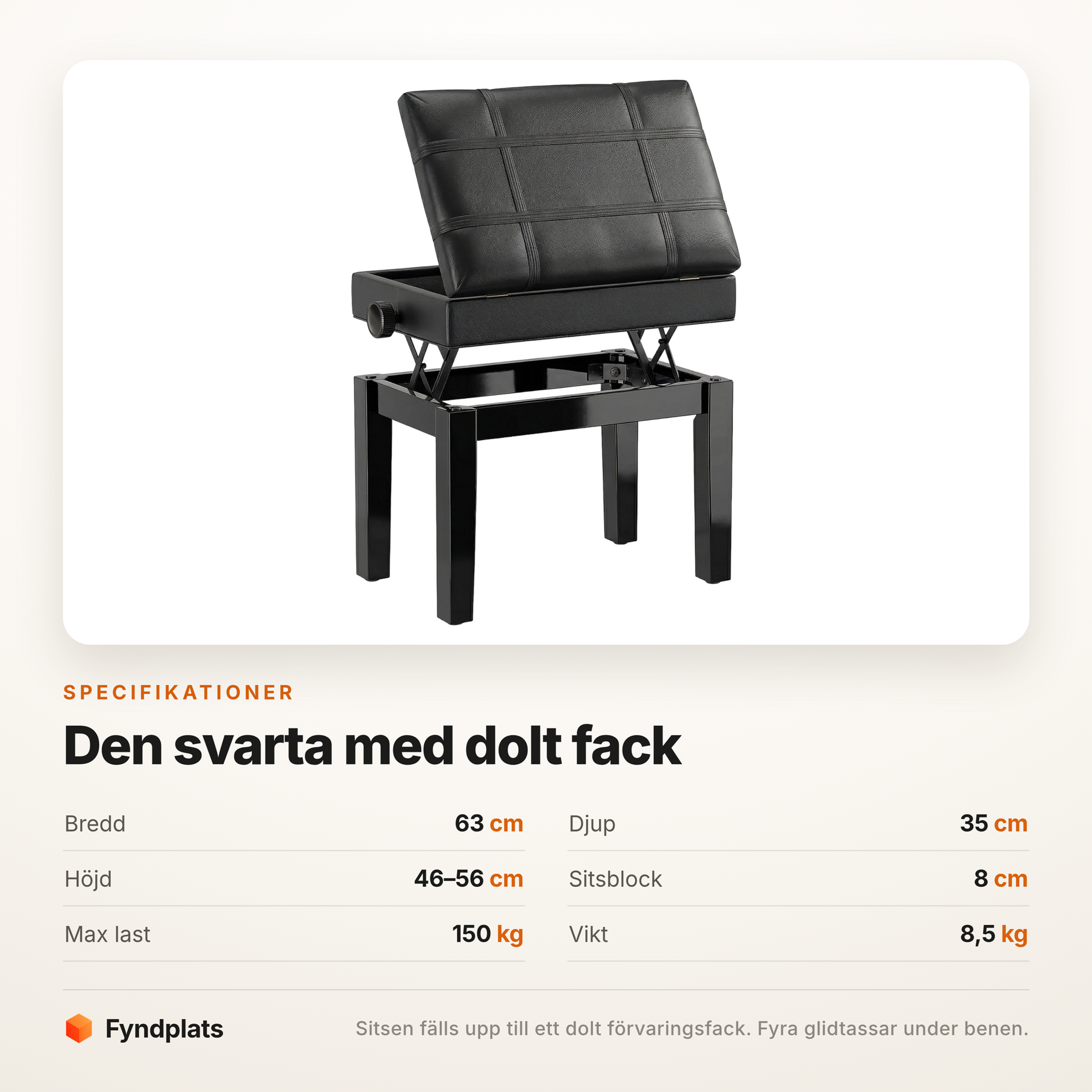Specifikationer: 63 × 35 cm, höjd 46–56 cm, sitsblock 8 cm, max 150 kg