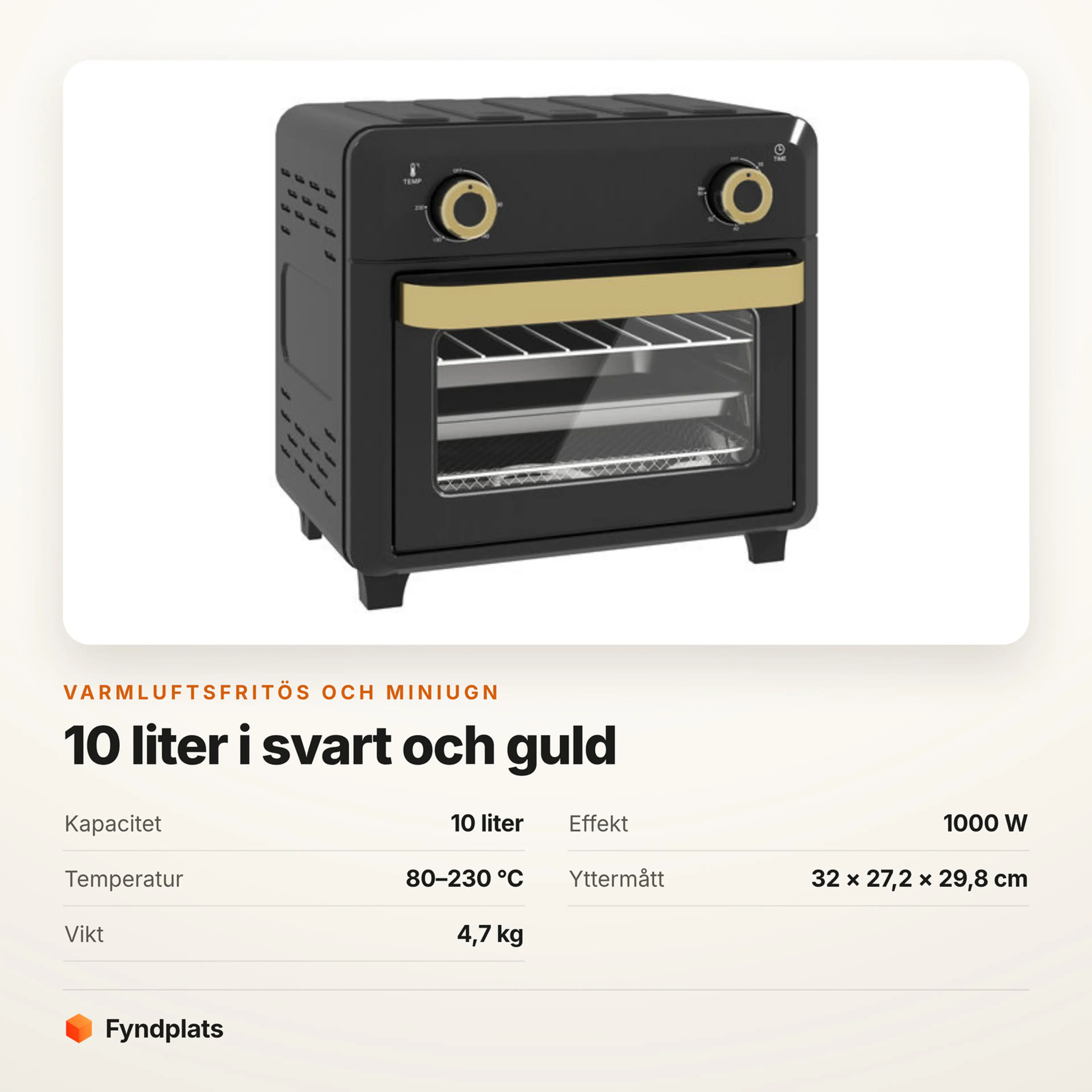 Faktakort: 10 liter, 1000 W och 80–230 °C. Yttermått 32 × 27,2 × 29,8 cm och vikt 4,7 kg.