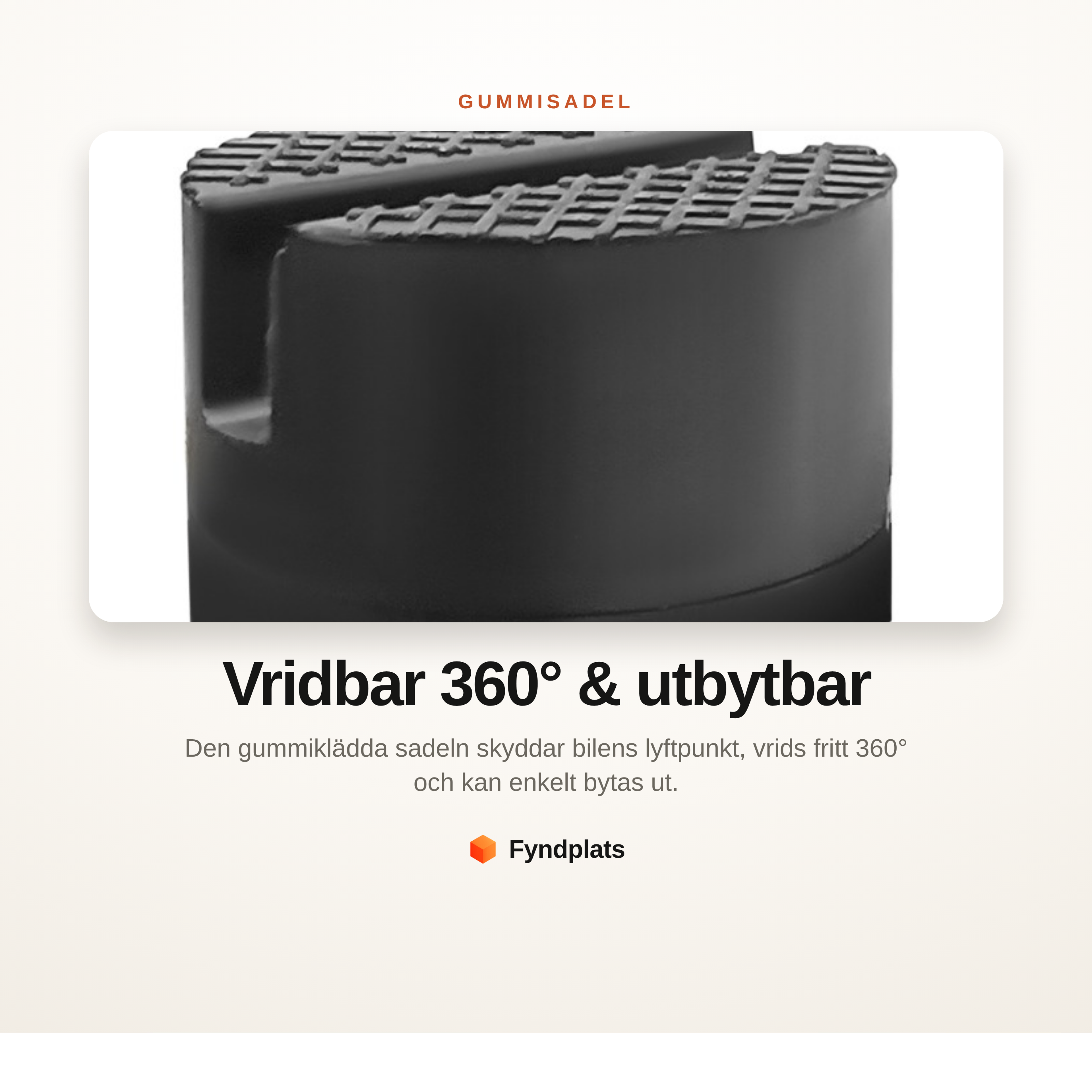 Vridbar gummisadel på garagedomkraften som skyddar bilens lyftpunkt och kan bytas ut