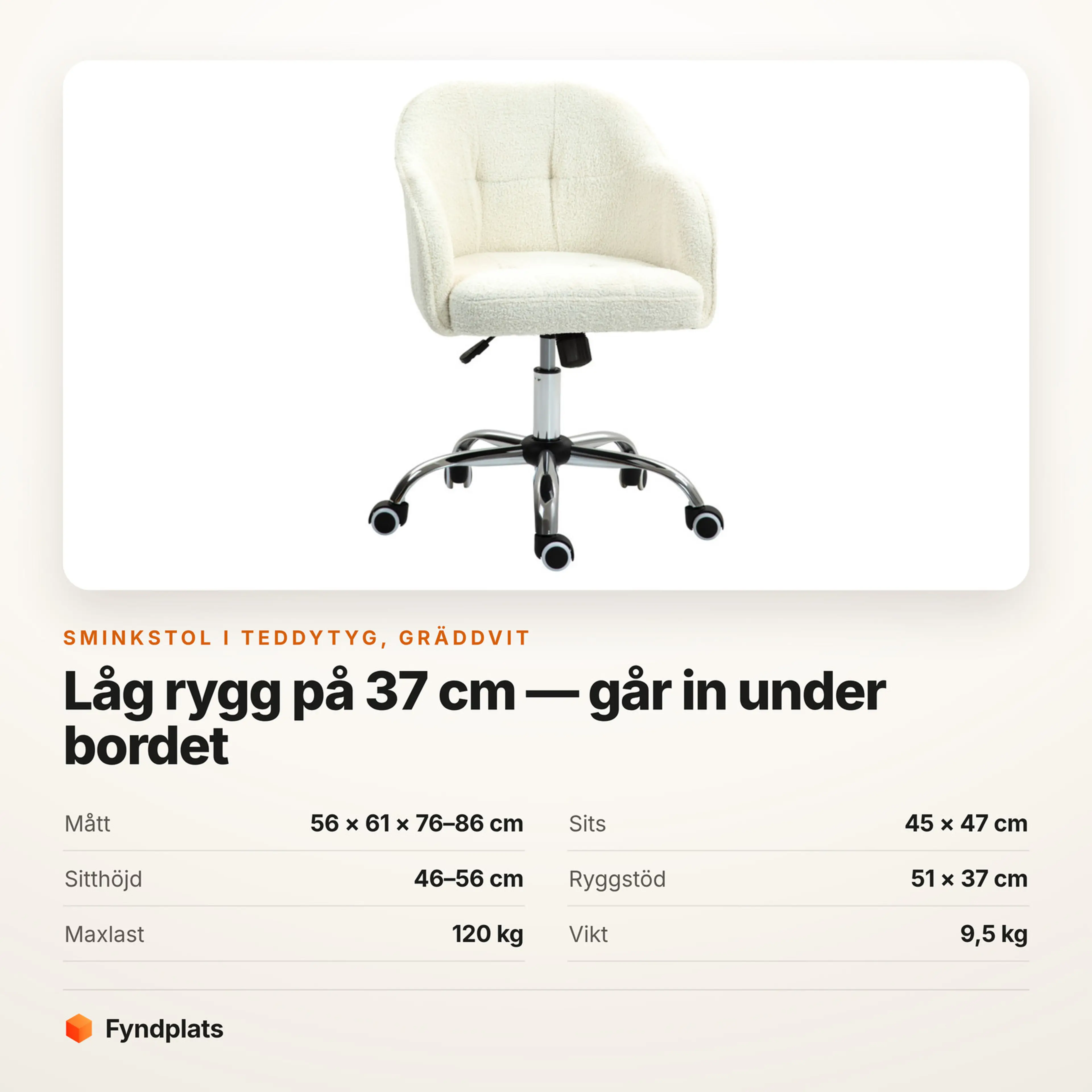Sminkstol i gräddvit teddytyg – Faktakort med mått, sits, sitthöjd, ryggstöd, maxlast och vikt