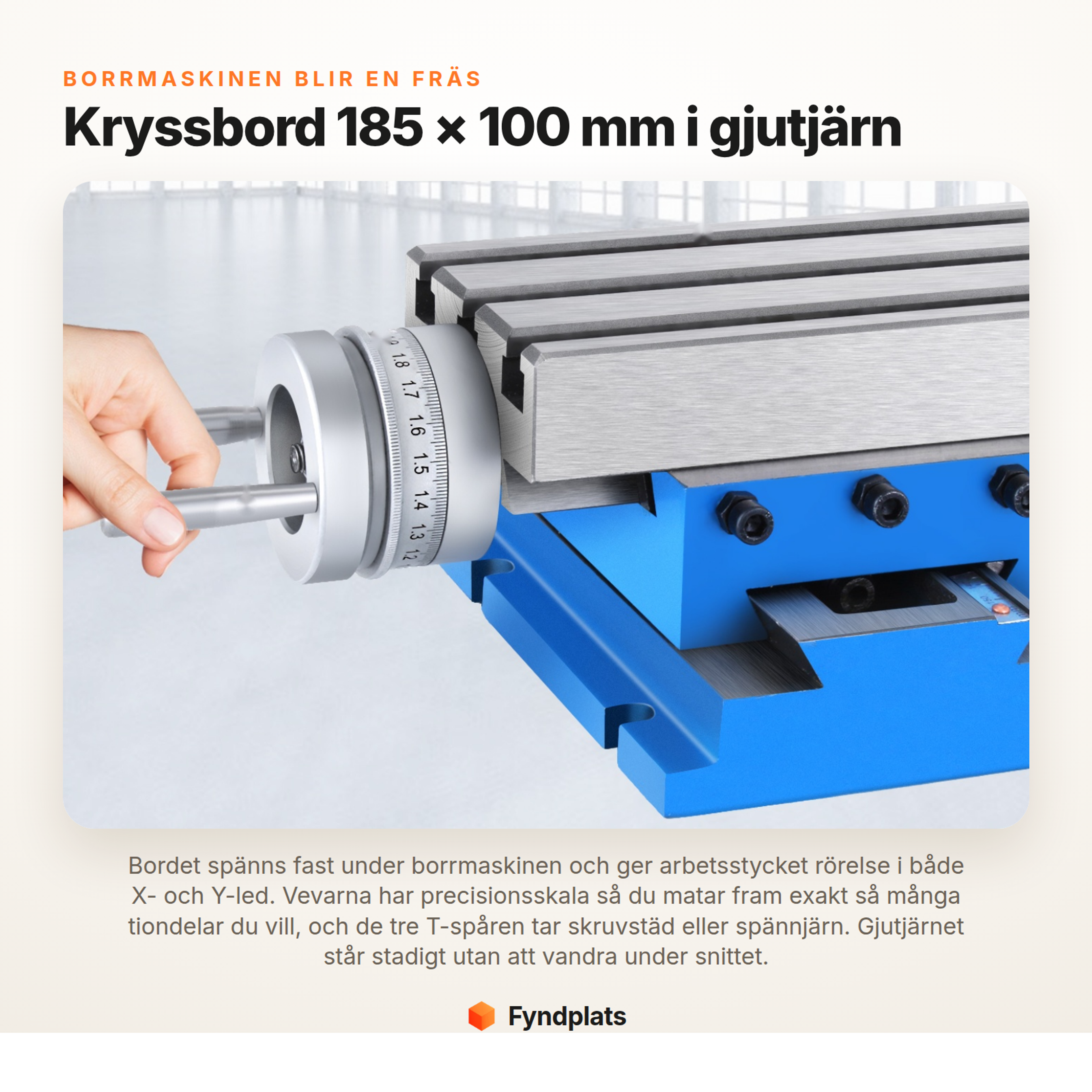 Fyndplats faktakort: kryssbord 185 × 100 mm som gör borrmaskinen till en fräs