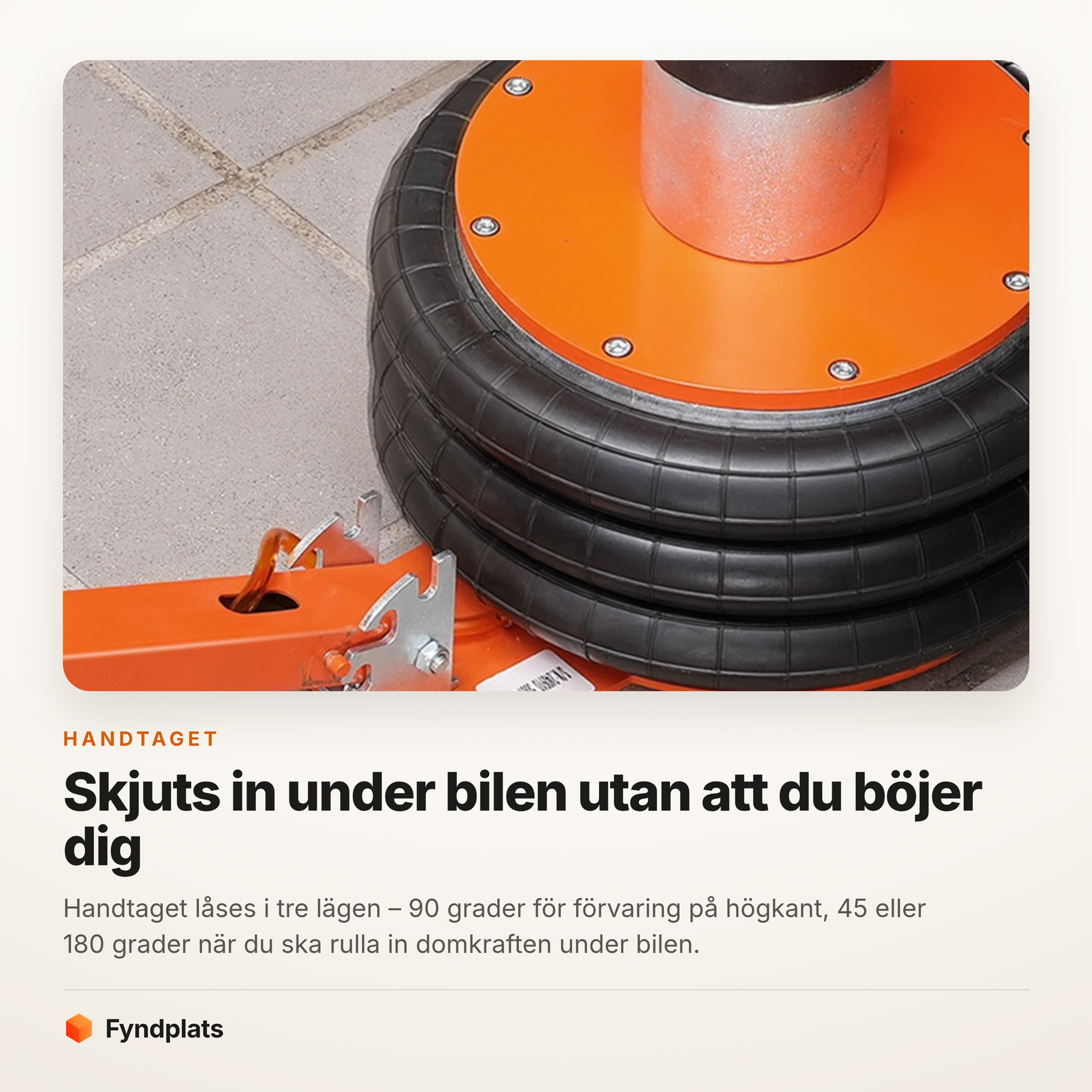 Domkraften på verkstadsgolvet med handtaget utfällt – låses i 90, 45 och 180 grader
