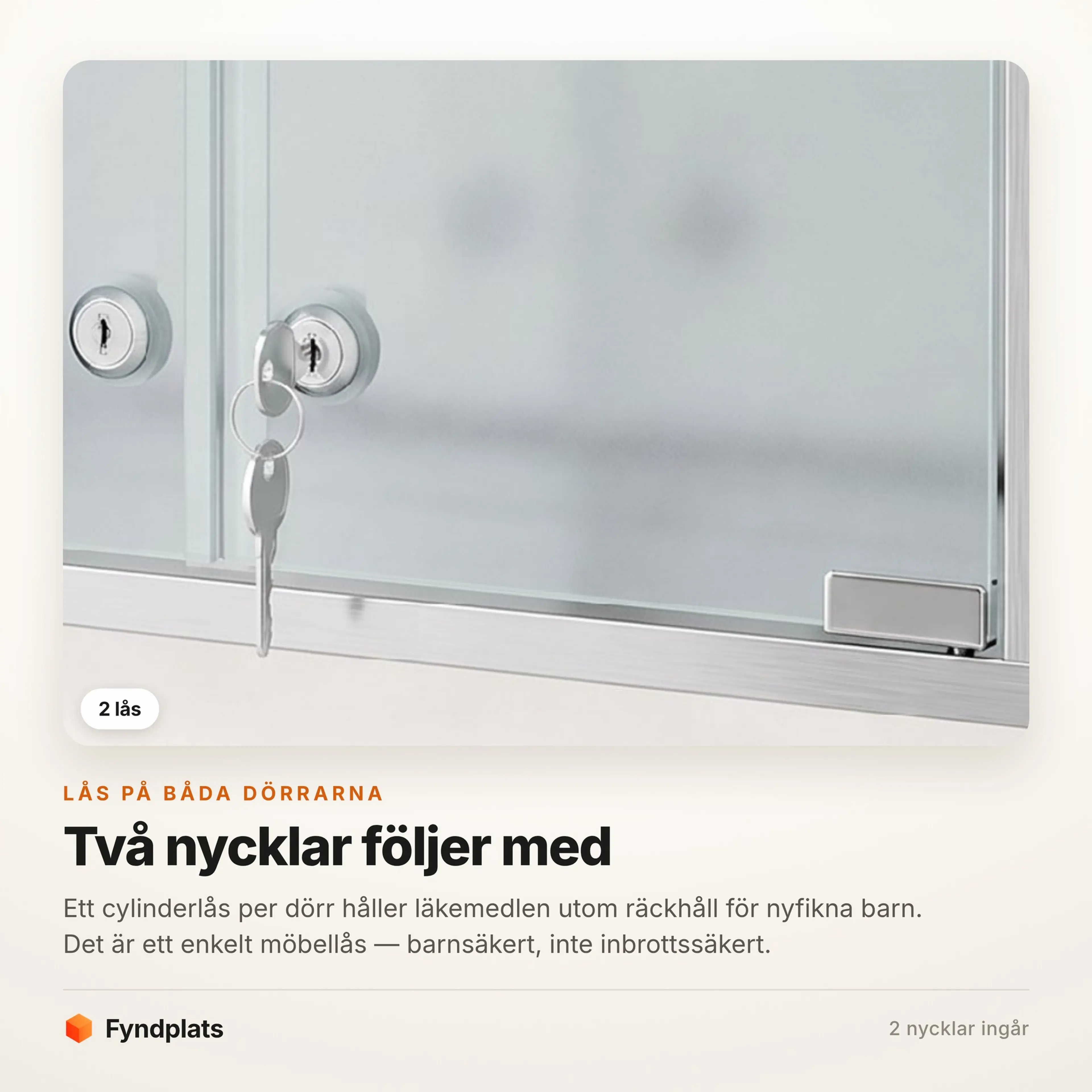 Cylinderlås i båda dörrarna på medicinskåpet, med nyckel isatt