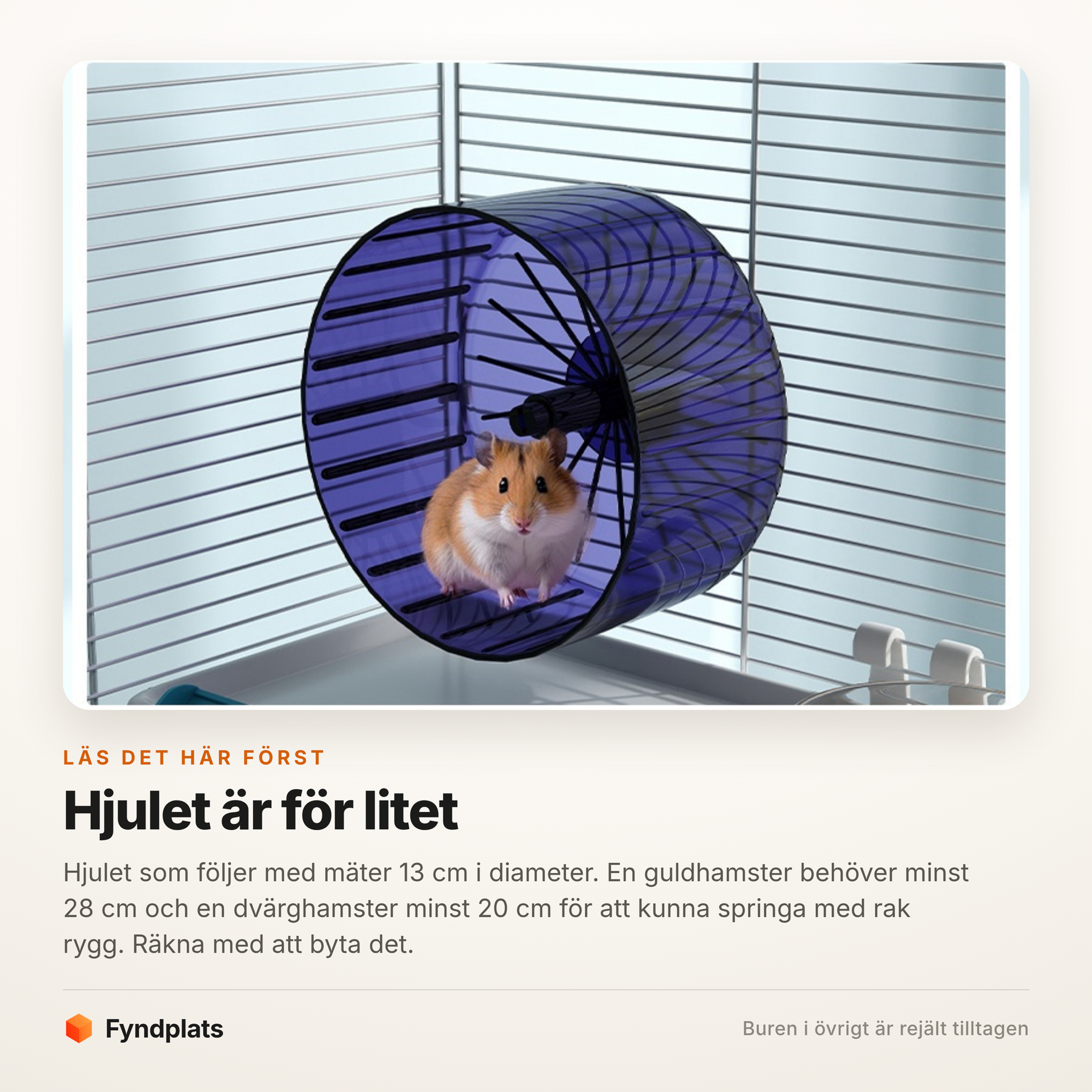 Hjulet som ingår är 13 cm i diameter och behöver bytas mot ett större