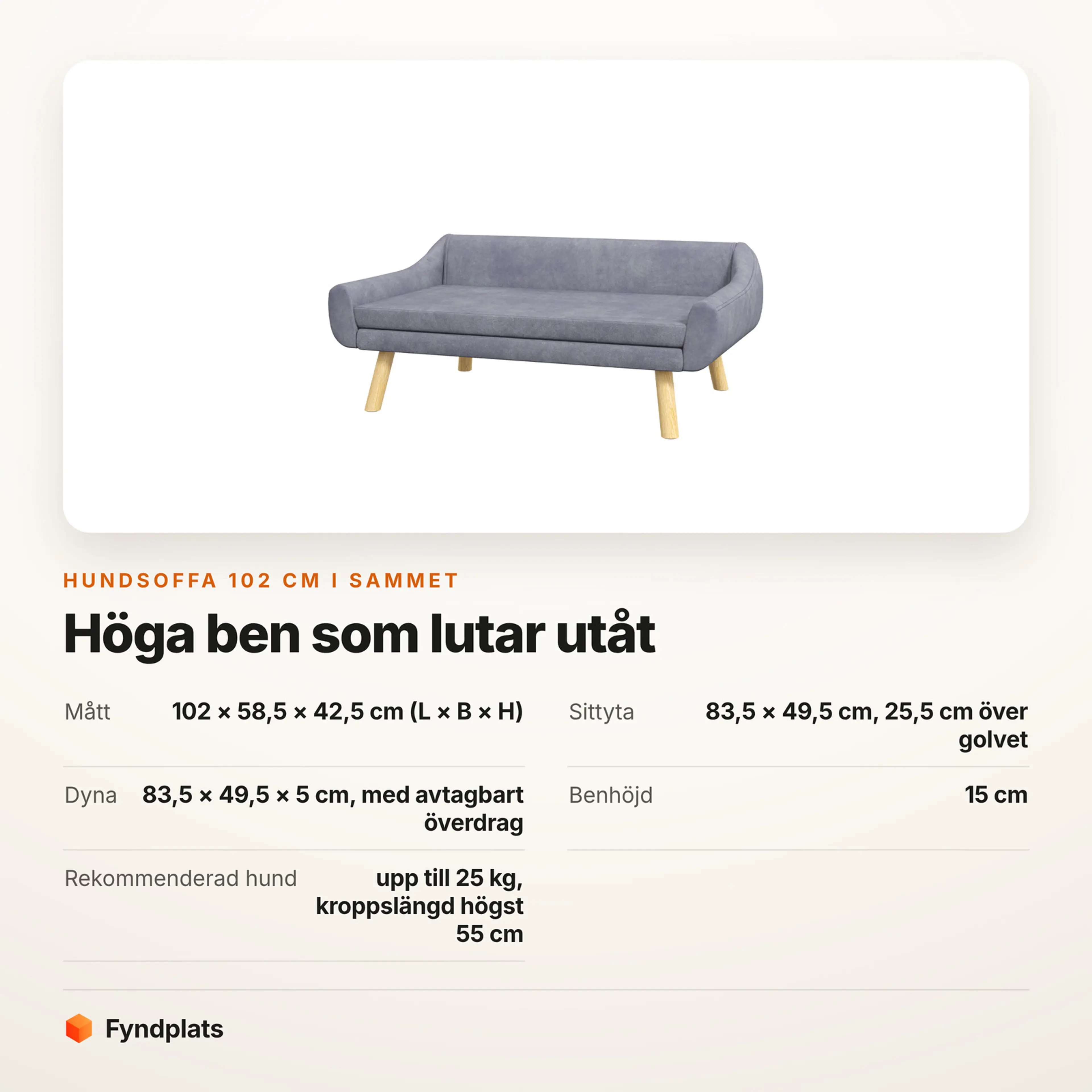 Faktakort: hundsoffa 102 × 58,5 × 42,5 cm med sittyta 83,5 × 49,5 cm och 15 cm höga furuben
