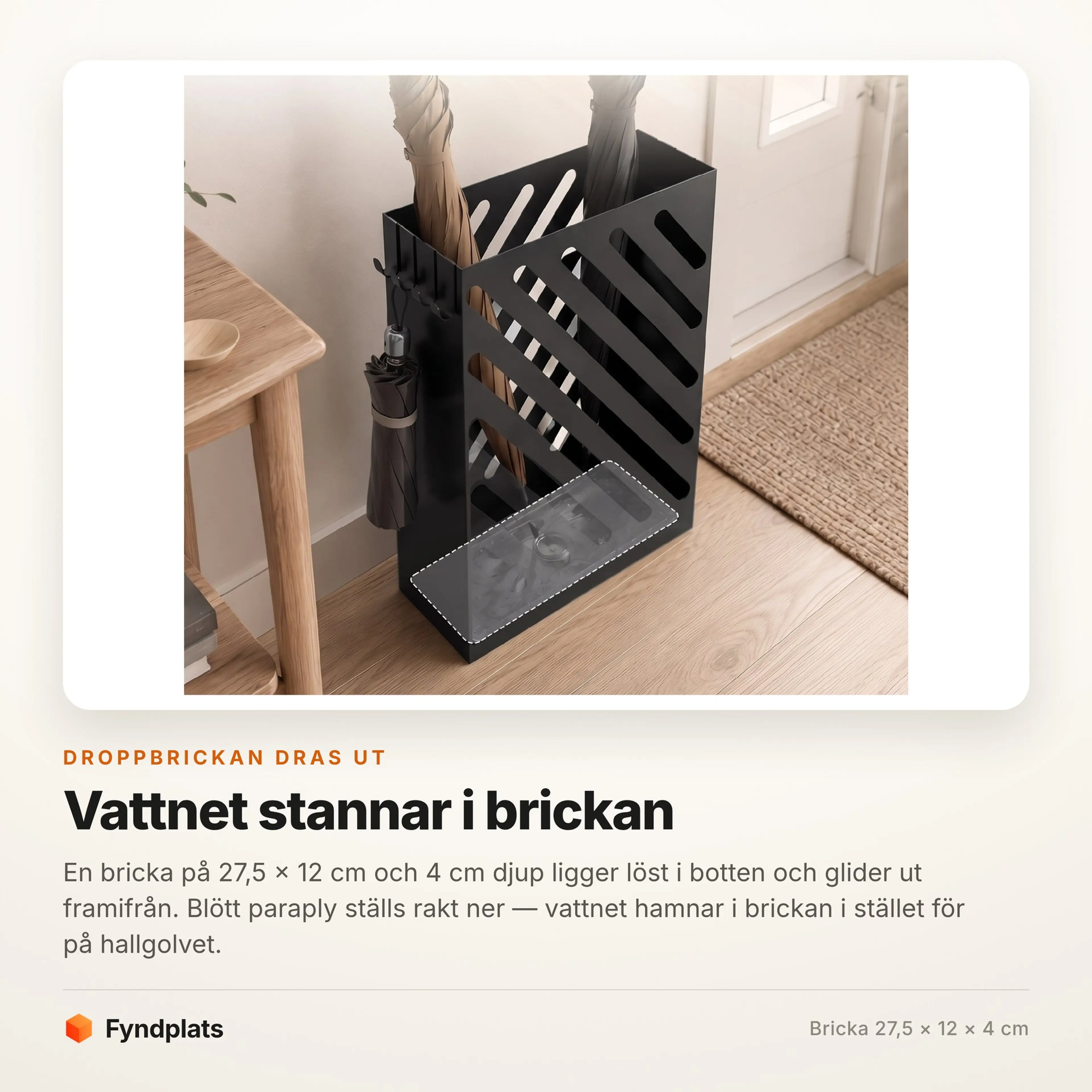 Den utdragbara droppbrickan i botten på paraplystället, 27,5 × 12 × 4 cm