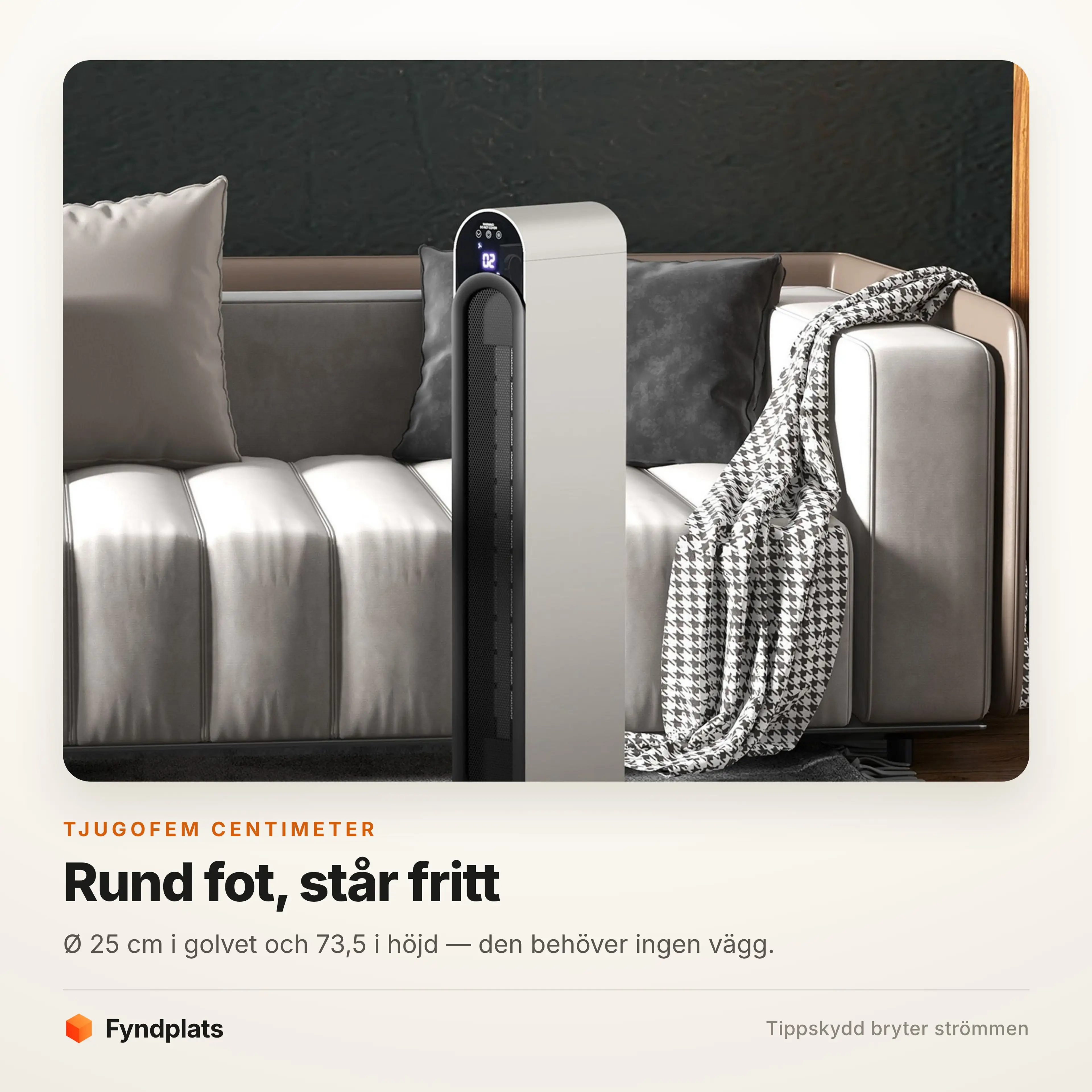 Rund fot på 25 centimeter — tornet står fritt