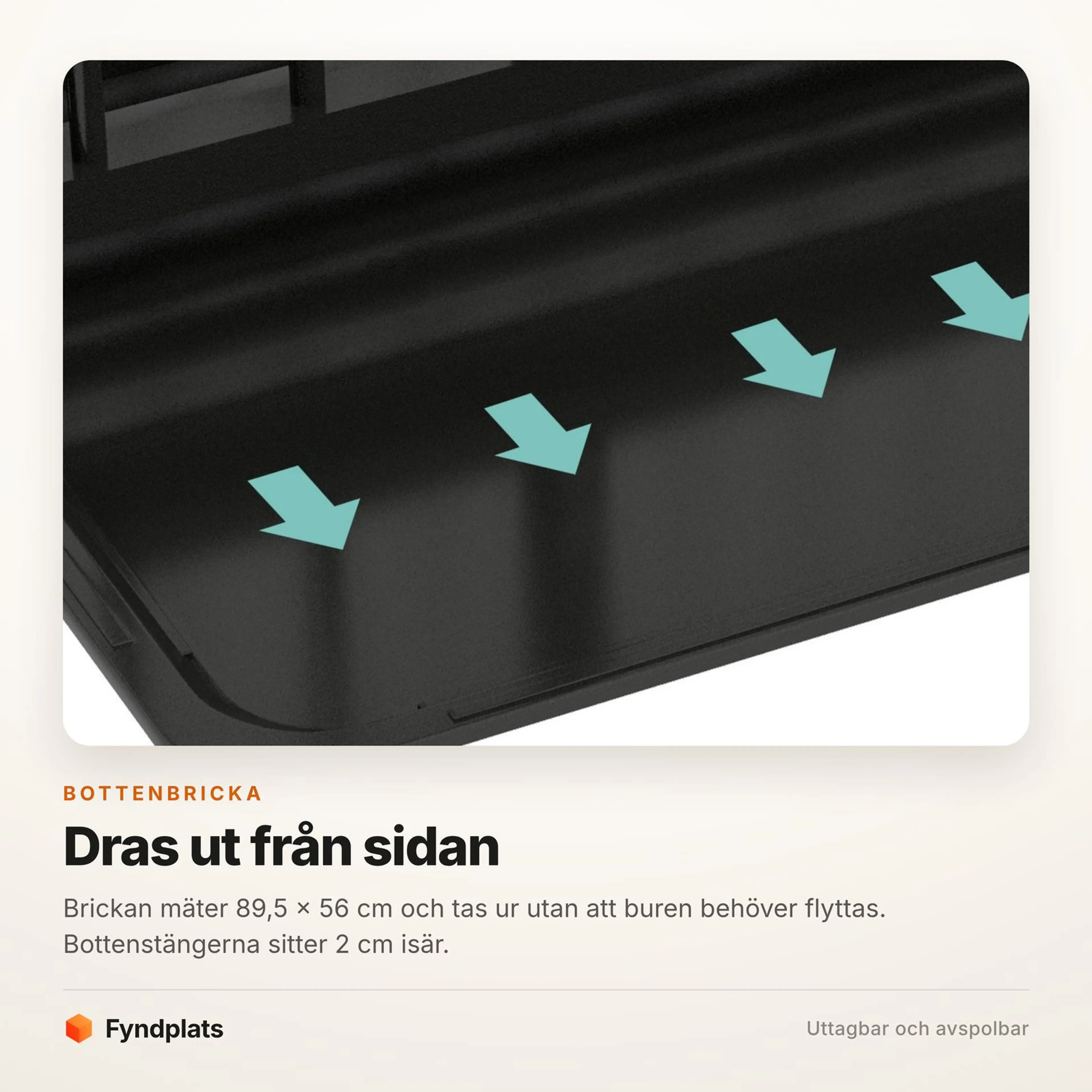 Fyndplats-kort som visar den uttagbara bottenbrickan på 89,5 × 56 cm
