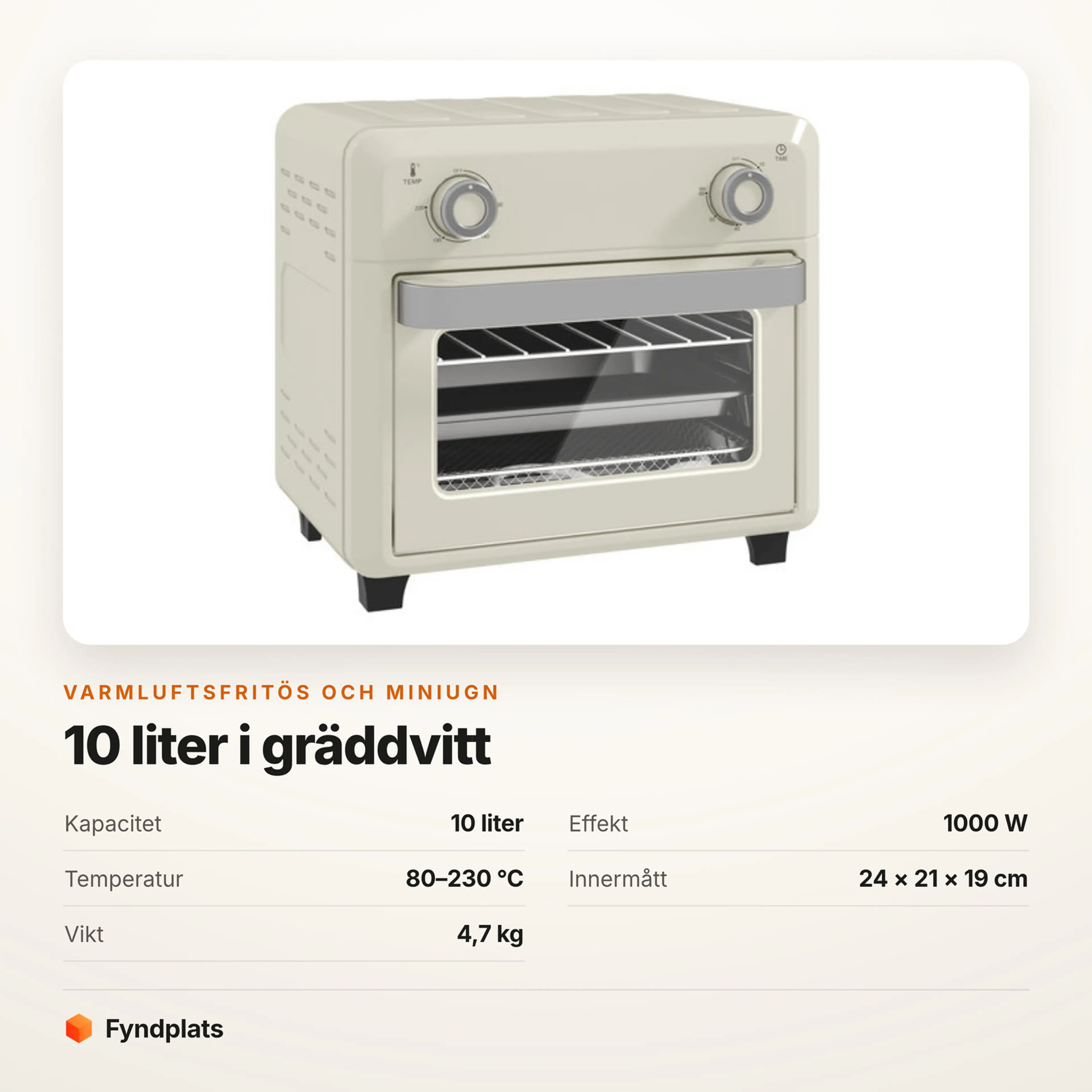 Specifikationer för varmluftsfritösen: 10 liter, 1000 W, 80–230 °C, innermått 24 × 21 × 19 cm, vikt 4,7 kg