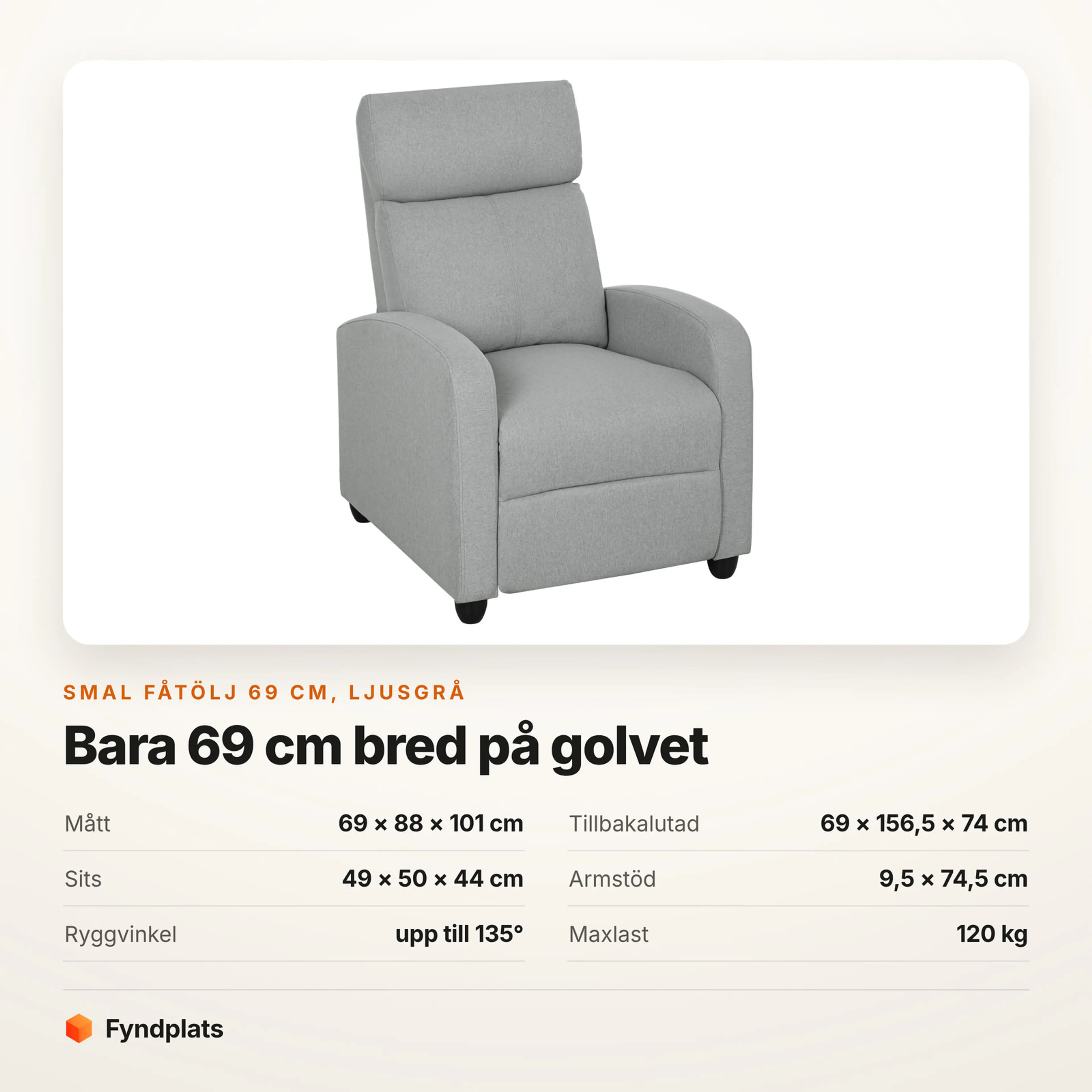 Smal fåtölj 69 cm med fotstöd, rygg till 135° – Faktakort med mått, armstöd, ryggvinkel och maxlast