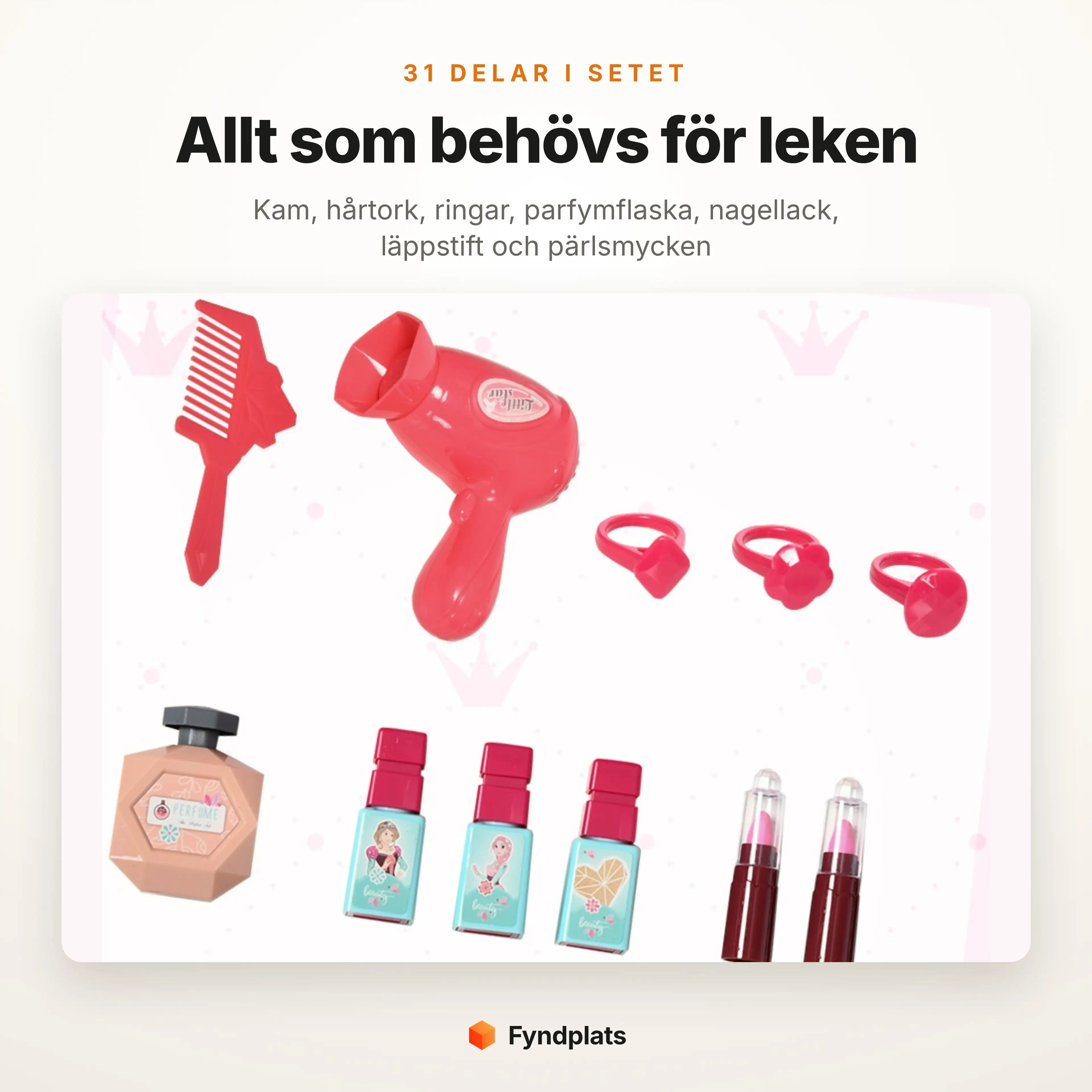 Tillbehören som ingår i sminkbordet: kam, hårtork, ringar, parfymflaska, nagellack och läppstift